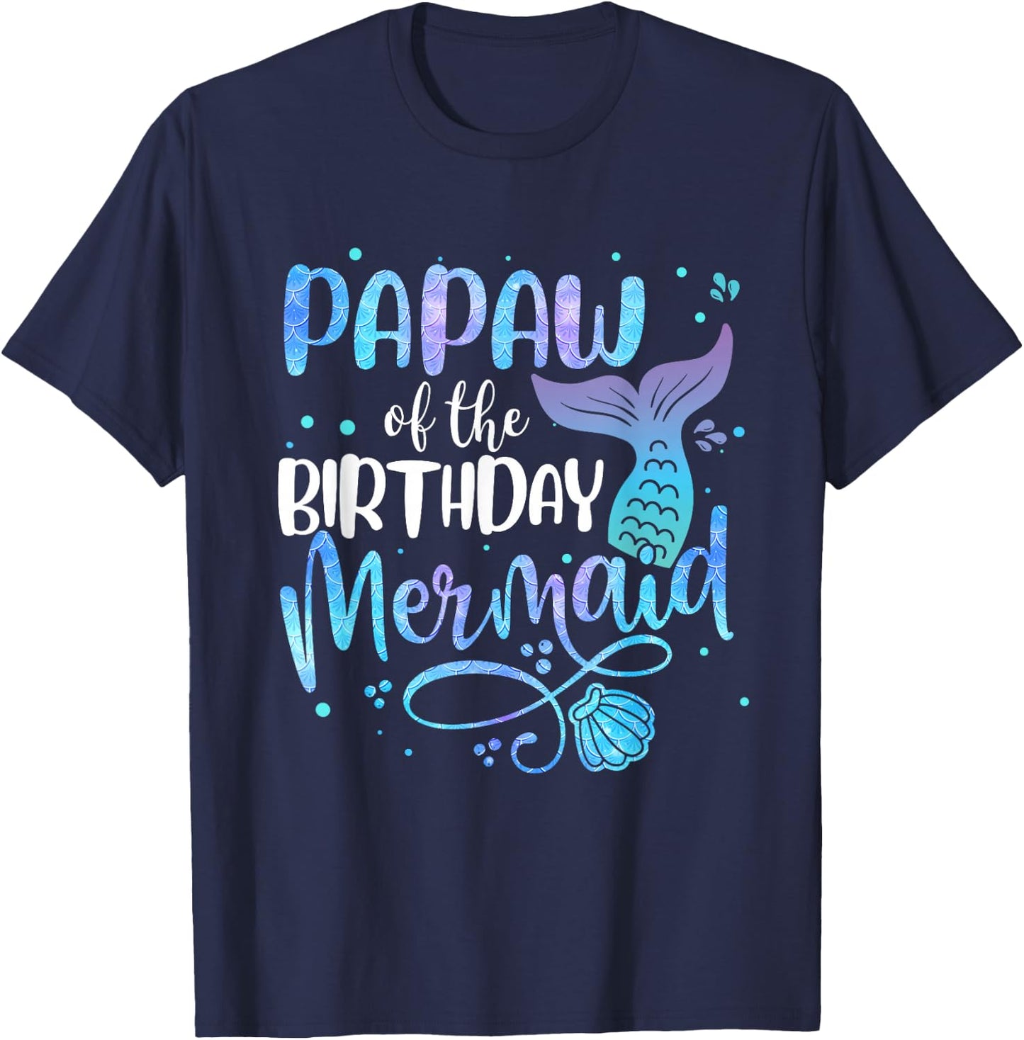 Papaw Of The Birthday Mermaid Family Matching Party Squad T-Shirt - T-Shirt | Navy