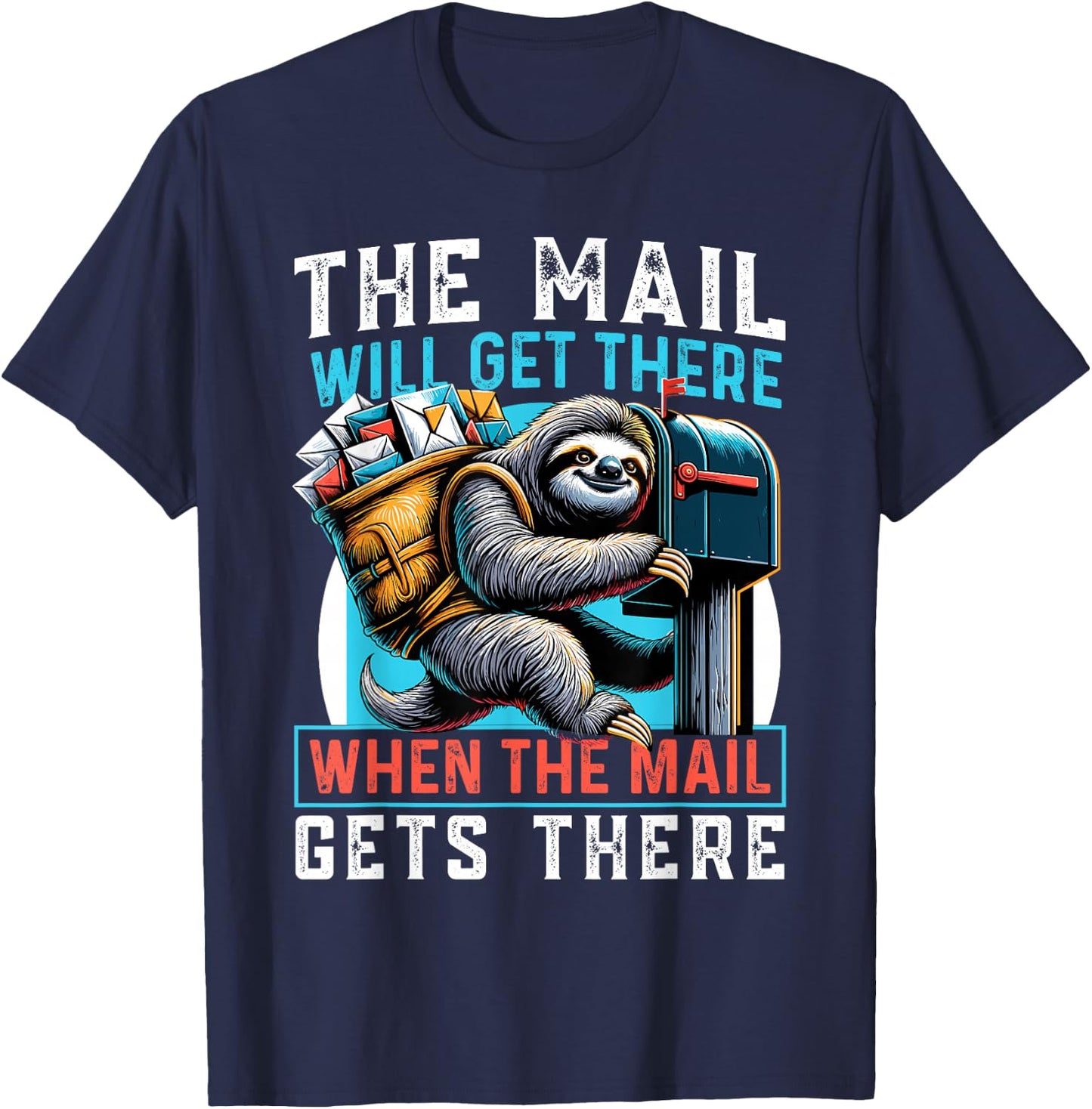 The Mail Will Get There Shirt Funny Sloth Postal Worker T-Shirt - T-Shirt | Navy