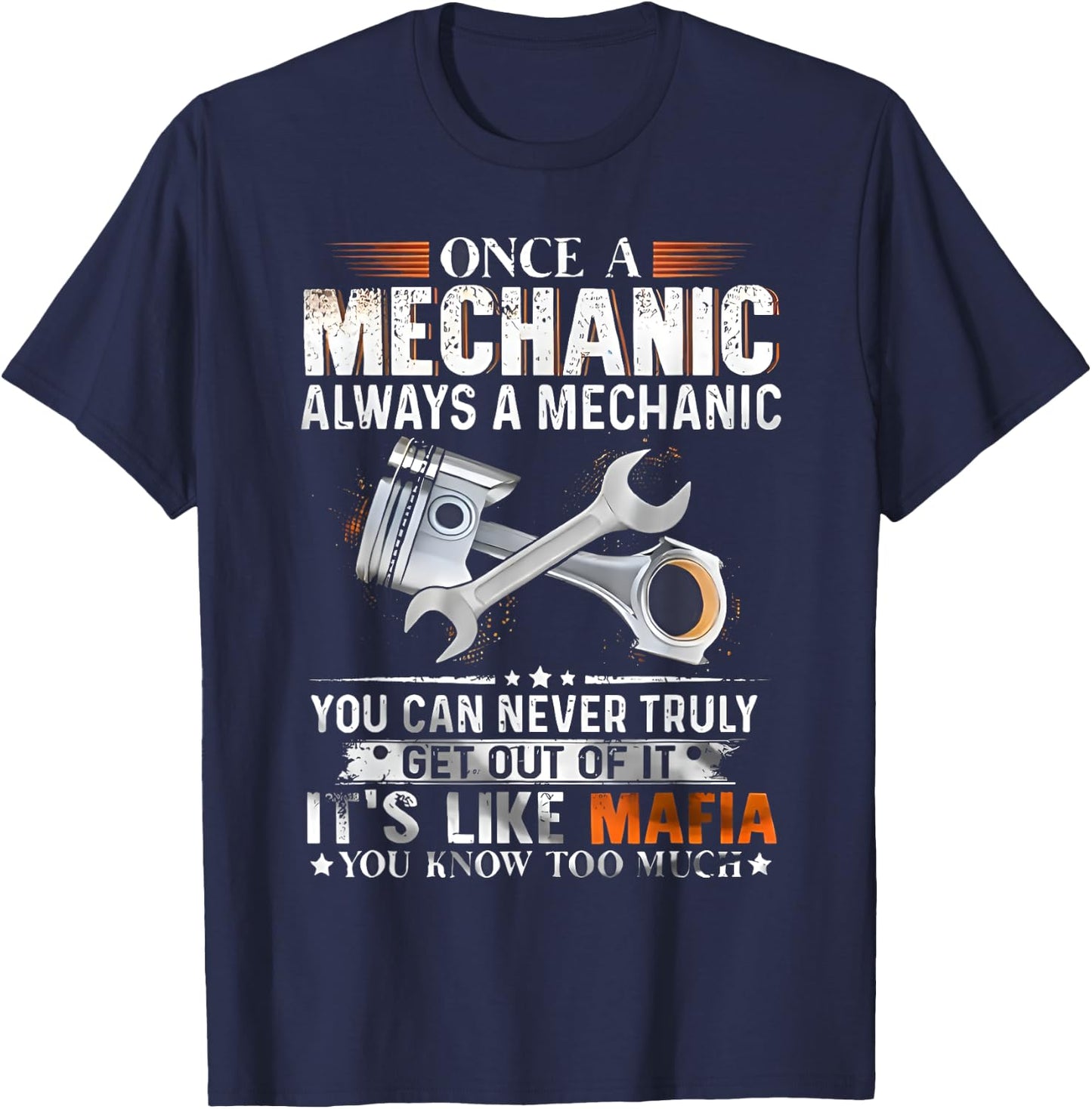 Once A Mechanic Always A Mechanic Funny Craftsman Engineer T-Shirt - T-Shirt | Navy