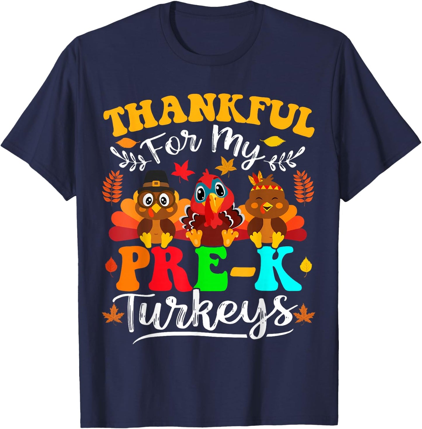 Thankful for My Pre-K Turkeys Thanksgiving Teacher Fall T-Shirt - T-Shirt | Navy