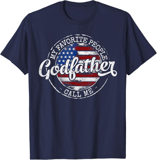 My Favorite People Call Me Godfather USA Flag Fathers Day T-Shirt - T-Shirt | Navy