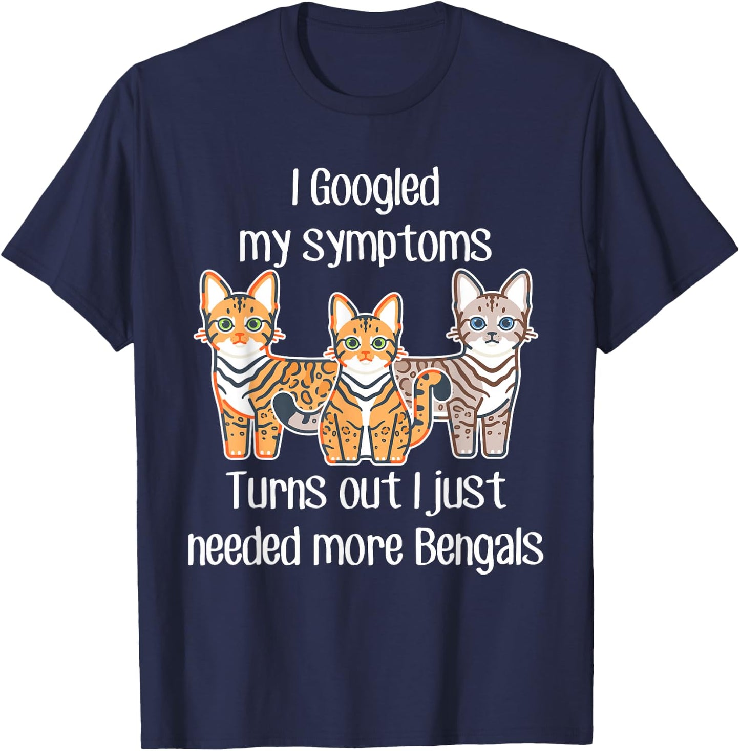 Bengal Cat Need More, Funny Cute Pet Lover Snow Bengal Mom T-Shirt - T-Shirt | Navy