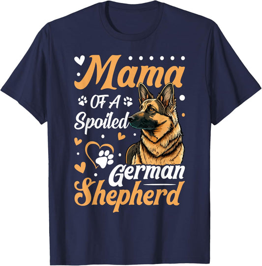 Mama Of A Spoiled German Shepherd T-Shirt - T-Shirt | Navy