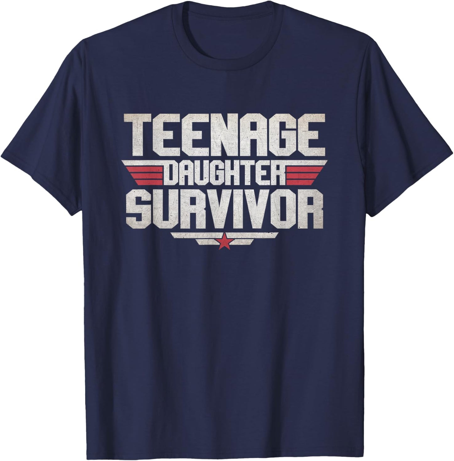Teenage Daughter Survivor Teenager Dad Mom Father's Day T-Shirt - T-Shirt | Navy