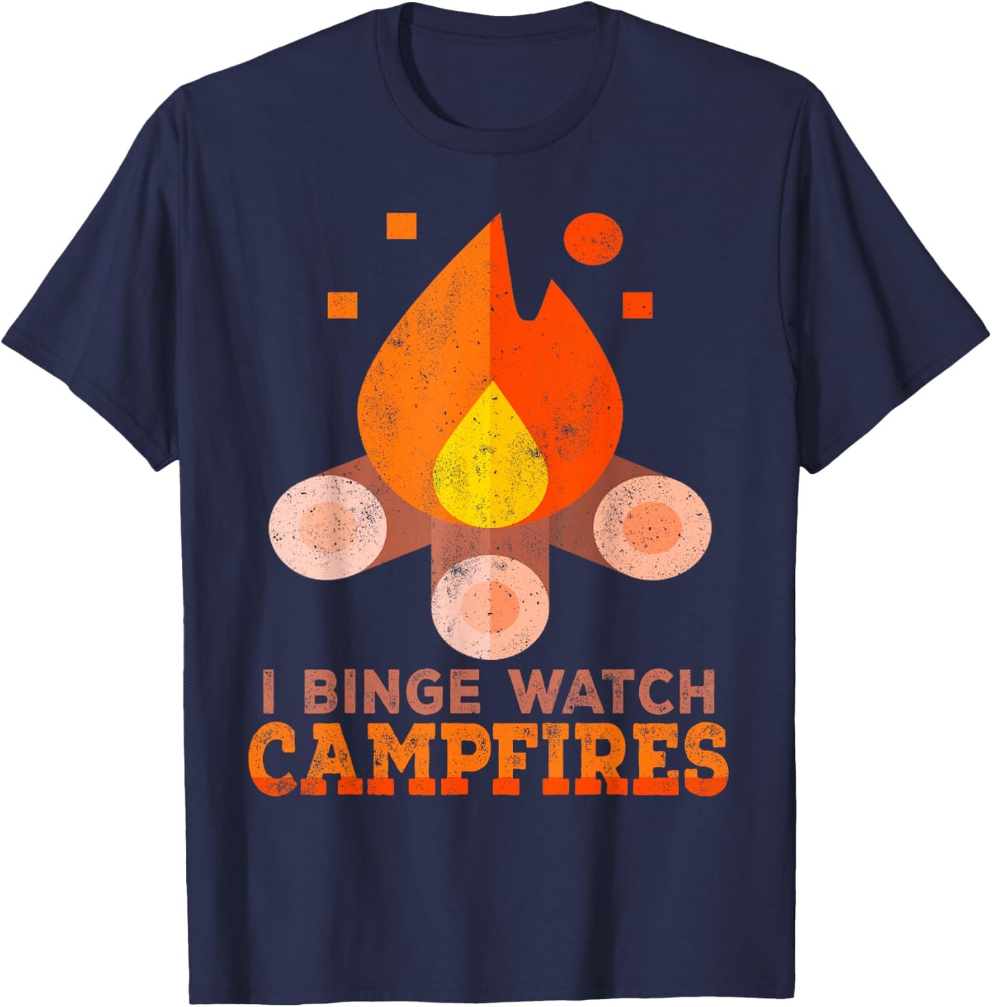 I Binge Watch Campfires Shirt Funny Camping T-Shirt - T-Shirt | Navy