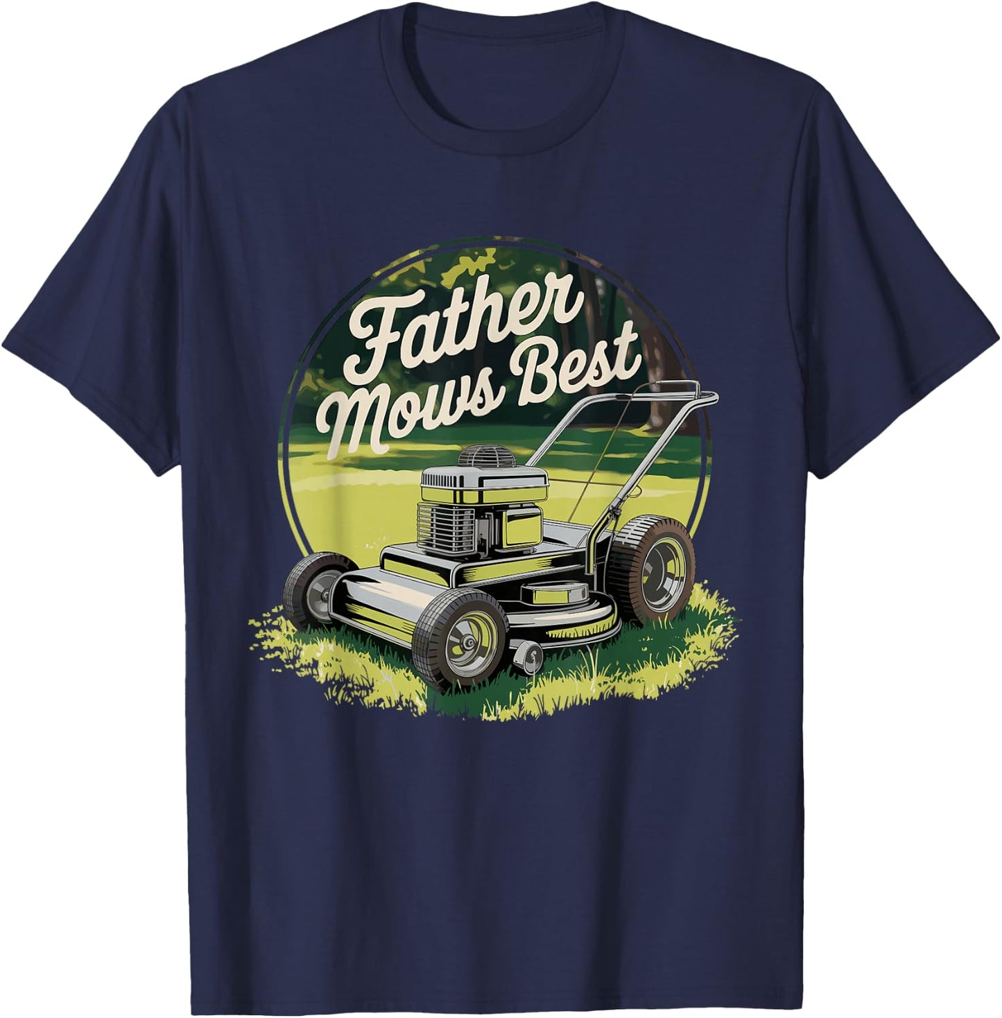 Father Mows Best Shirt Funny Lawn Care Dad Joke T-Shirt - T-Shirt | Navy