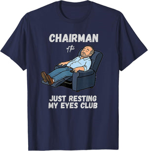 Funny Dad Chairman of the Just Resting My Eyes Club T-Shirt - T-Shirt | Navy