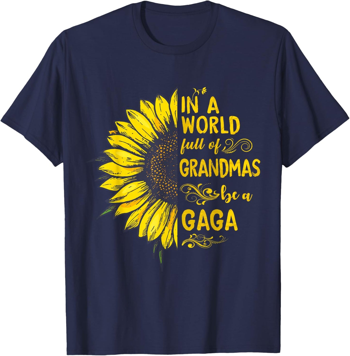 In a world full of grandmas be a GAGA Sunflower Grandma T-Shirt - T-Shirt | Navy