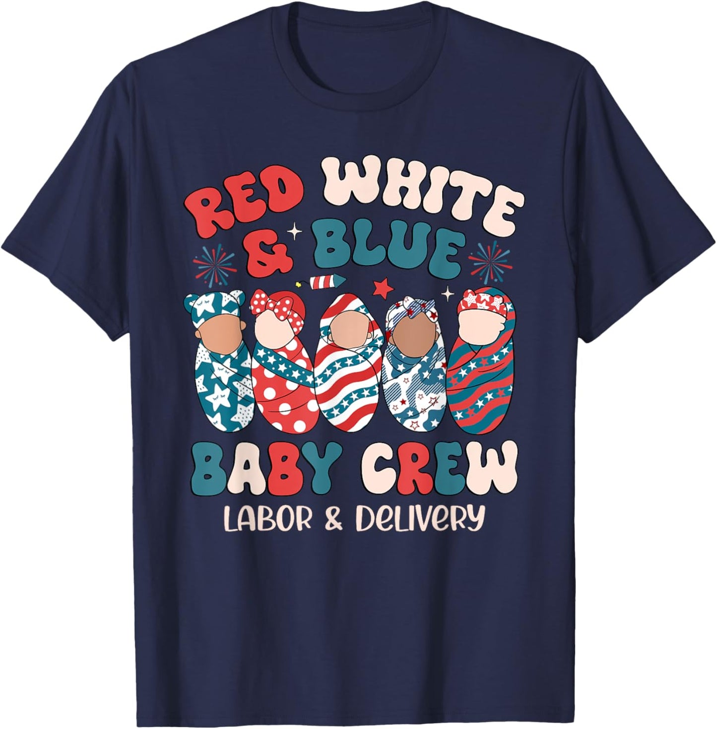 Red White Blue Baby Crew Labor Delivery Nurse 4th Of July Men T-Shirt - T-Shirt | Navy