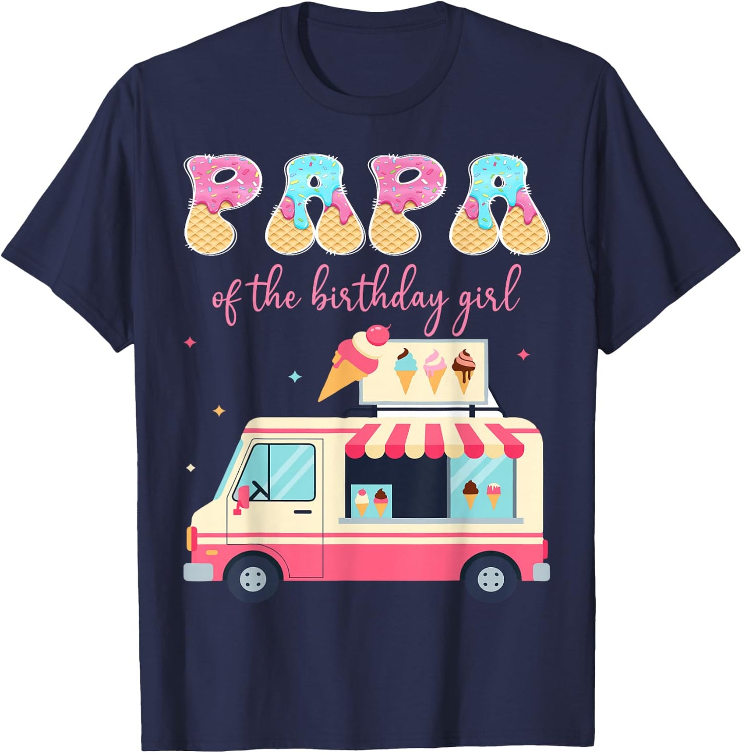 Papa of The Birthday Girl Ice Cream Drip Matching T-Shirt - T-Shirt | Navy