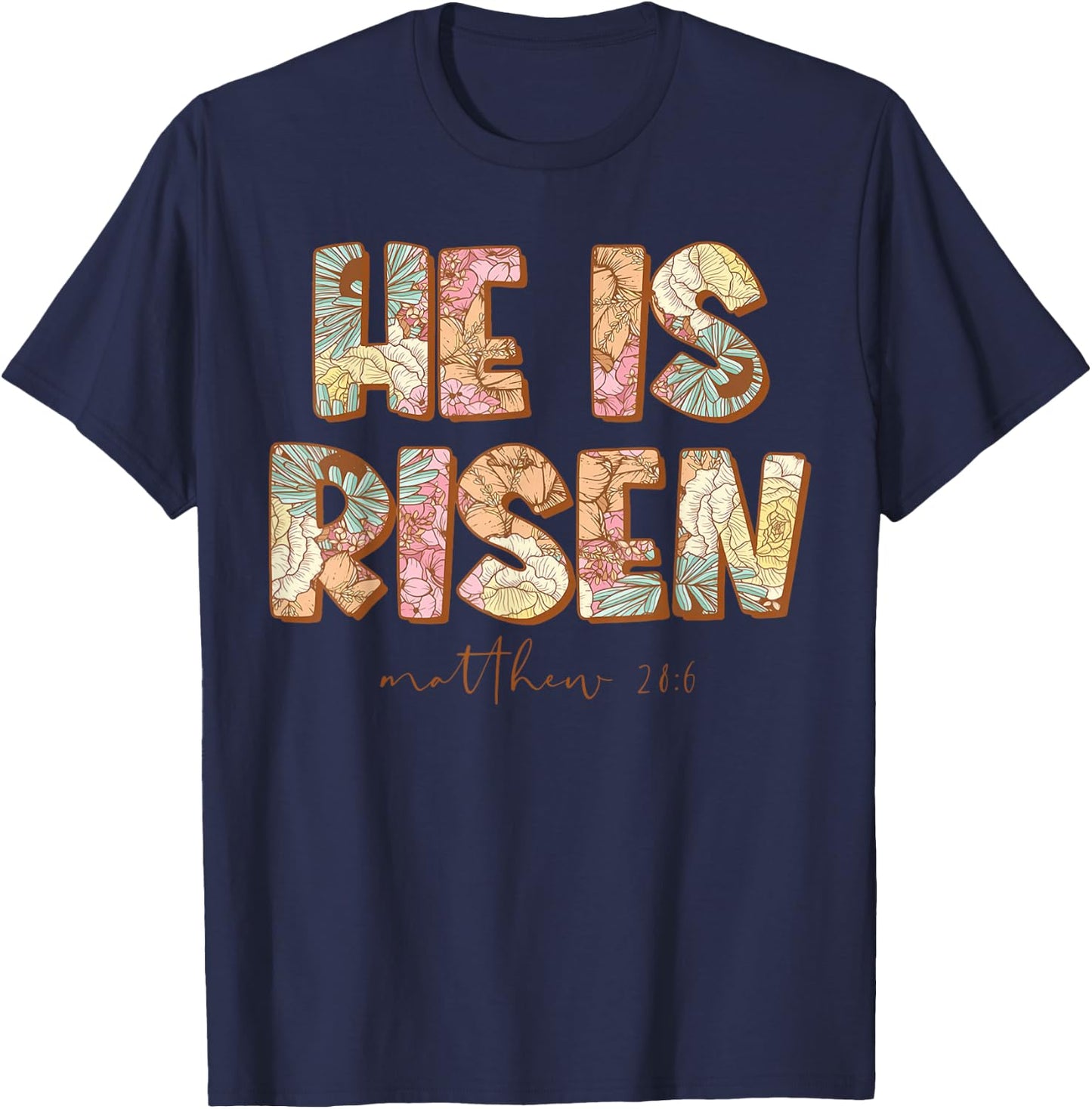 He is Risen Christian Easter Bible Floral Religious T-Shirt - T-Shirt | Navy
