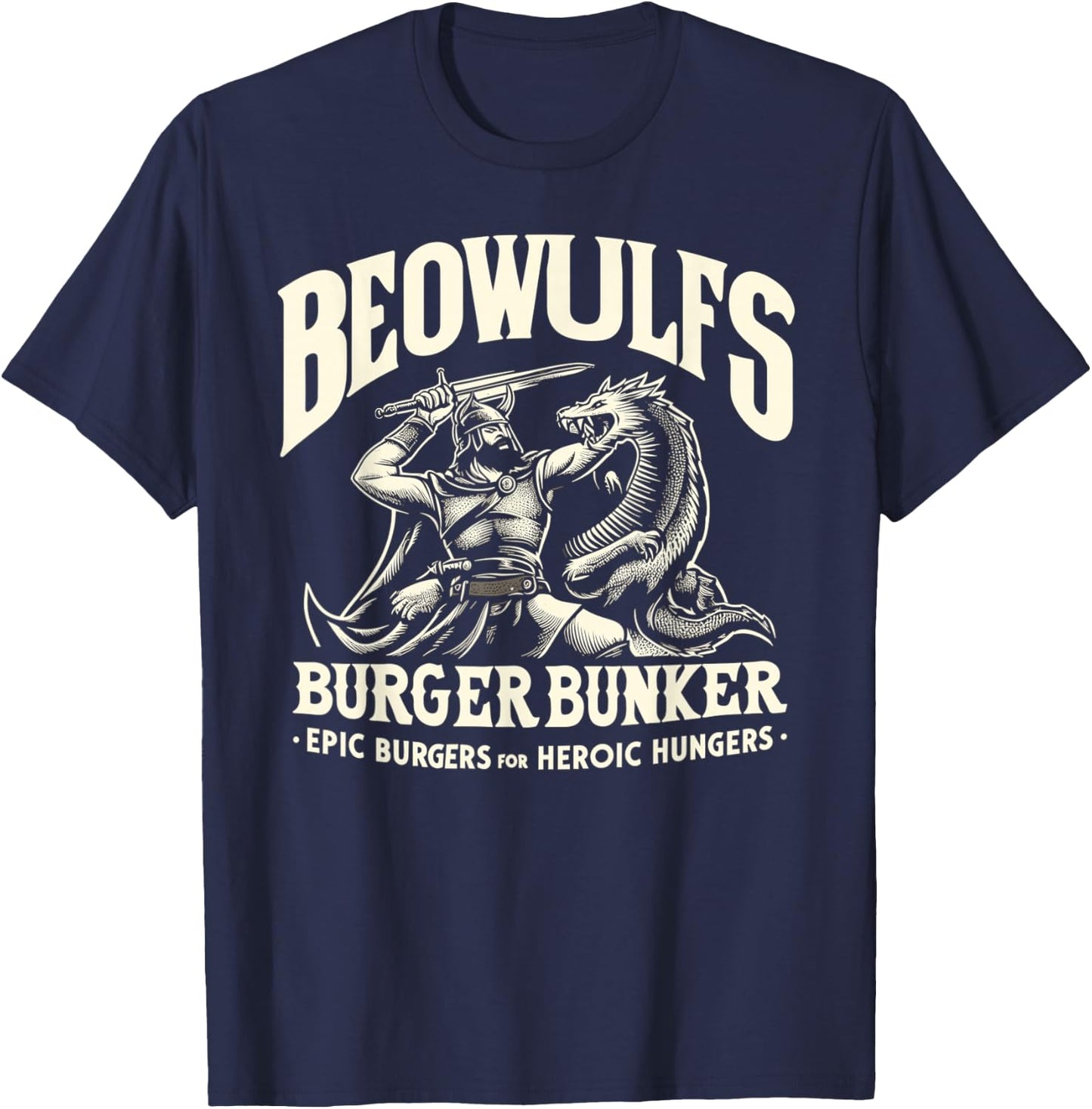 Renaissance Festival Dragon Slayer Beowulfs Burger Ren Faire T-Shirt - T-Shirt | Navy
