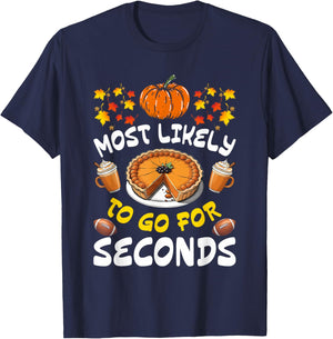 Funny Thanksgiving Most Likely To Go For Seconds Family T-Shirt - T-Shirt | Navy