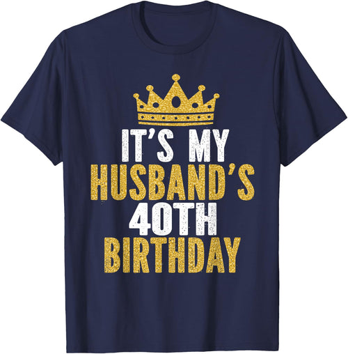 It's My Husband's 40th Birthday 40 Years Old Couple