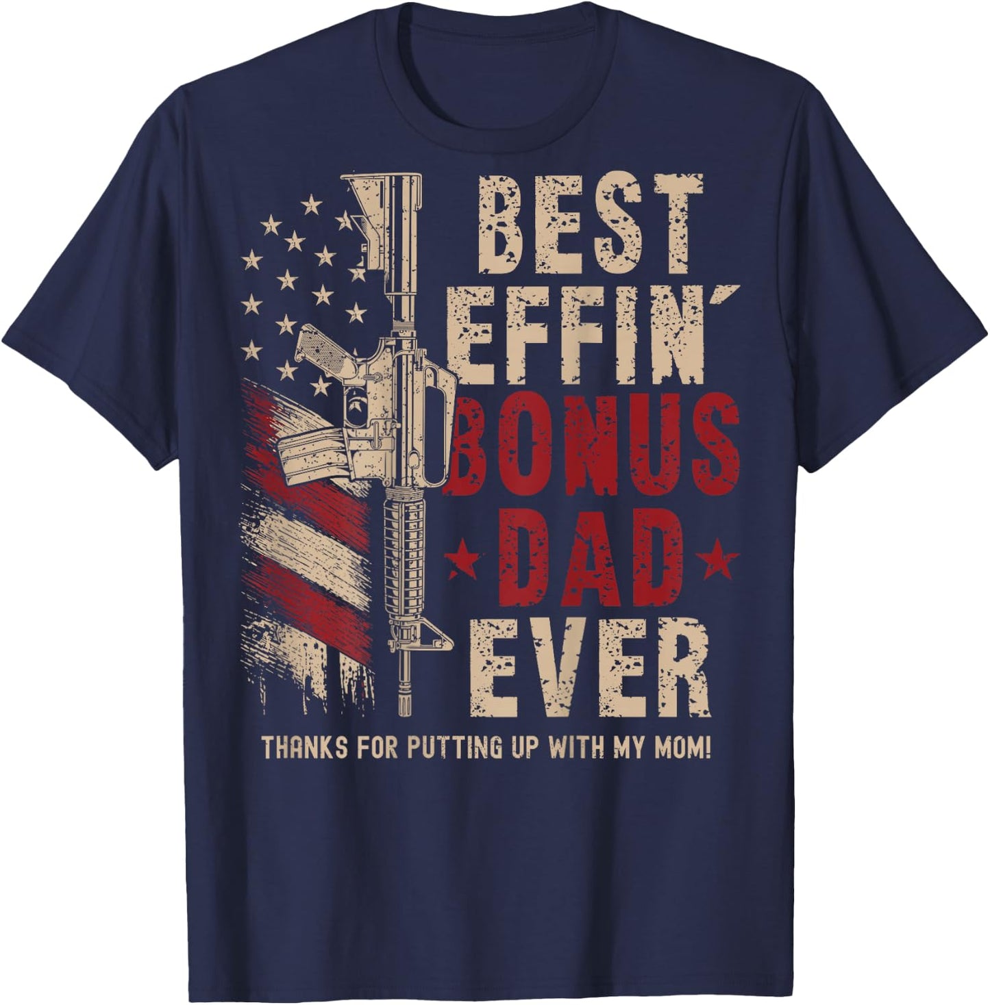 (On Back) Best Effin' Bonus Dad Ever Step Dad Father's Day T-Shirt - T-Shirt | Navy
