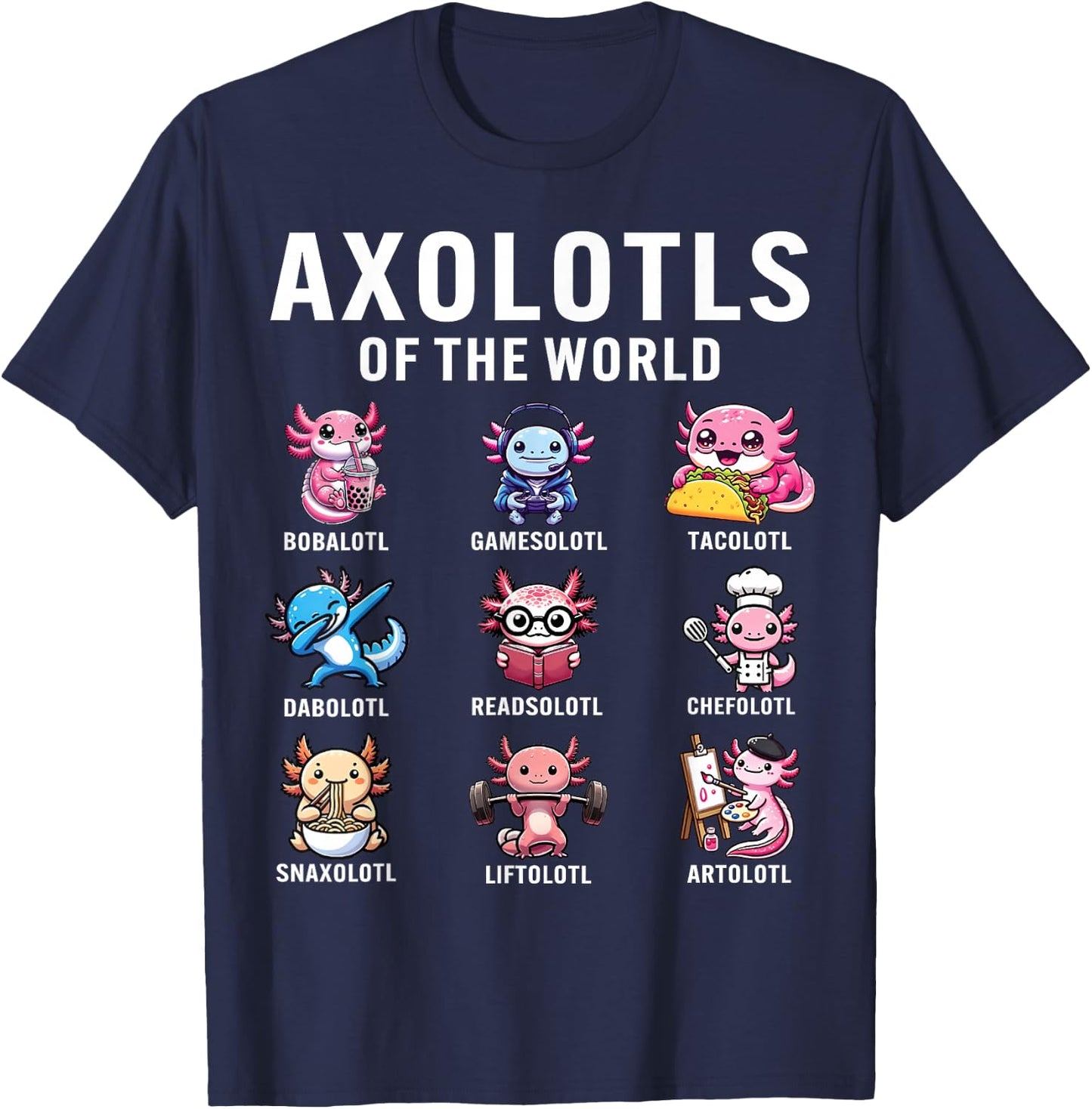 Kawaii Axolotls of the World Cute Axolotl Animal Lover Gifts T-Shirt - T-Shirt | Navy