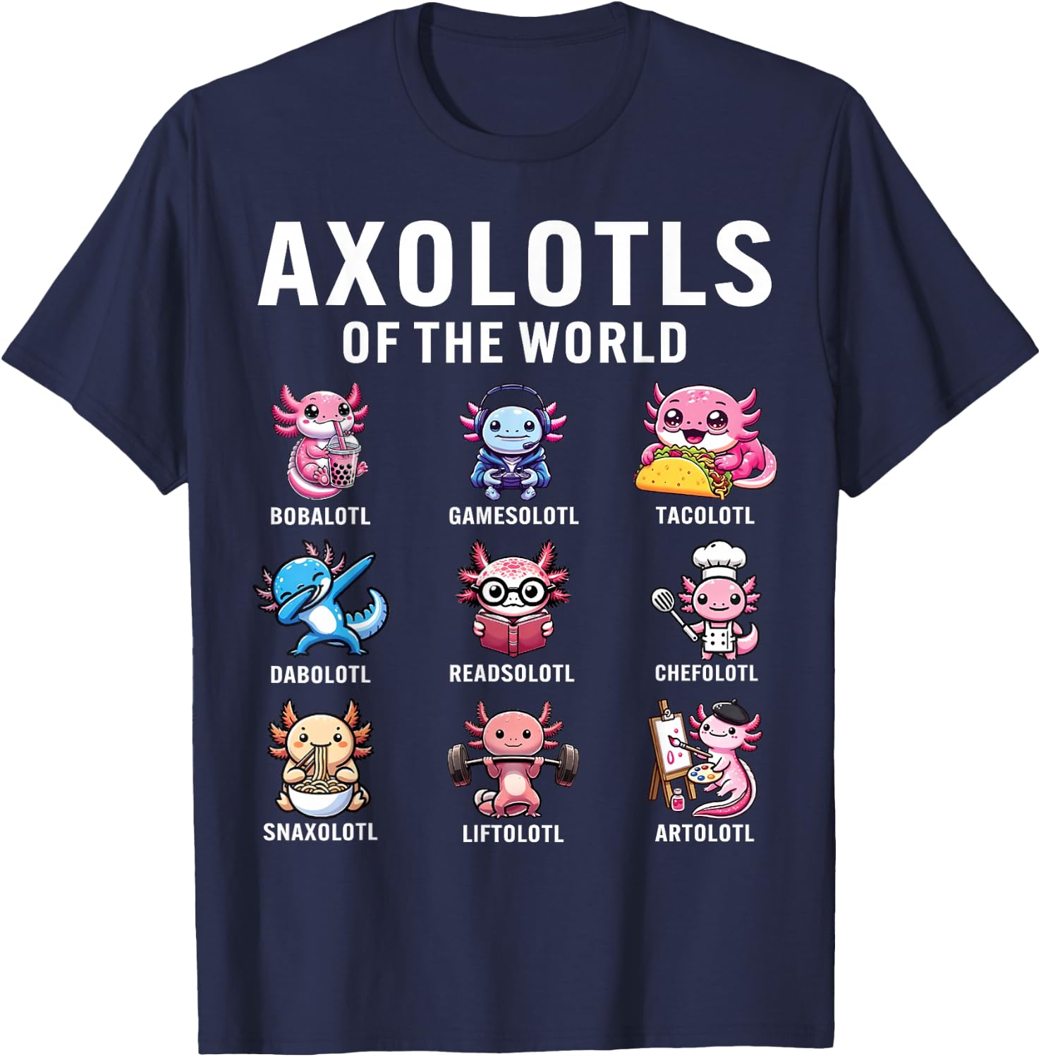 Kawaii Axolotls of the World Cute Axolotl Animal Lover Gifts T-Shirt - T-Shirt | Navy