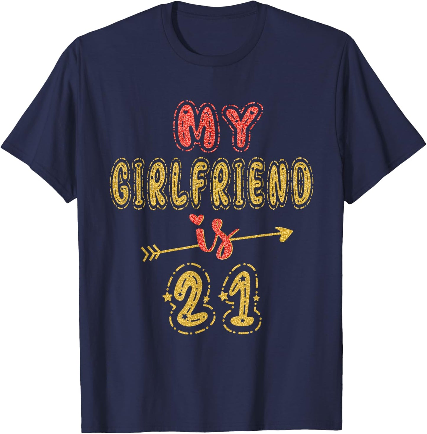 My Girlfriend Is 21 Years Old 21st Birthday Idea T-Shirt - T-Shirt | Navy
