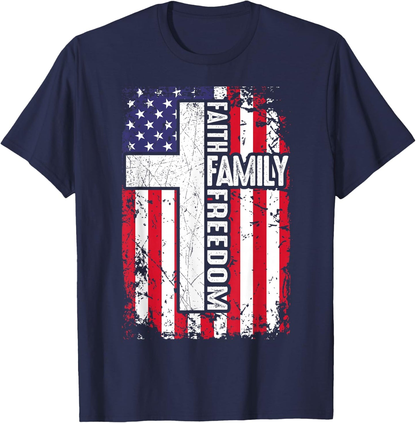 Faith Family Freedom Patriotic Christian US Flag God Country T-Shirt - T-Shirt | Navy