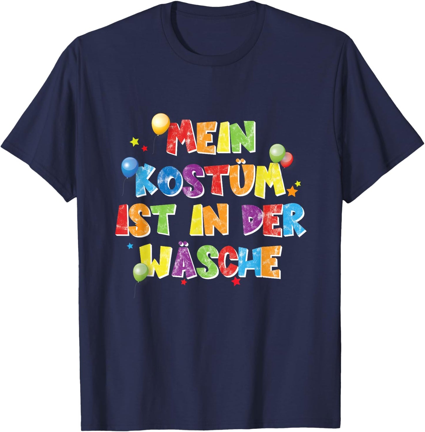 with German Text "Mein Kostüm Ist In Der Wäsche" [German Language], black T-Shirt - T-Shirt | Navy
