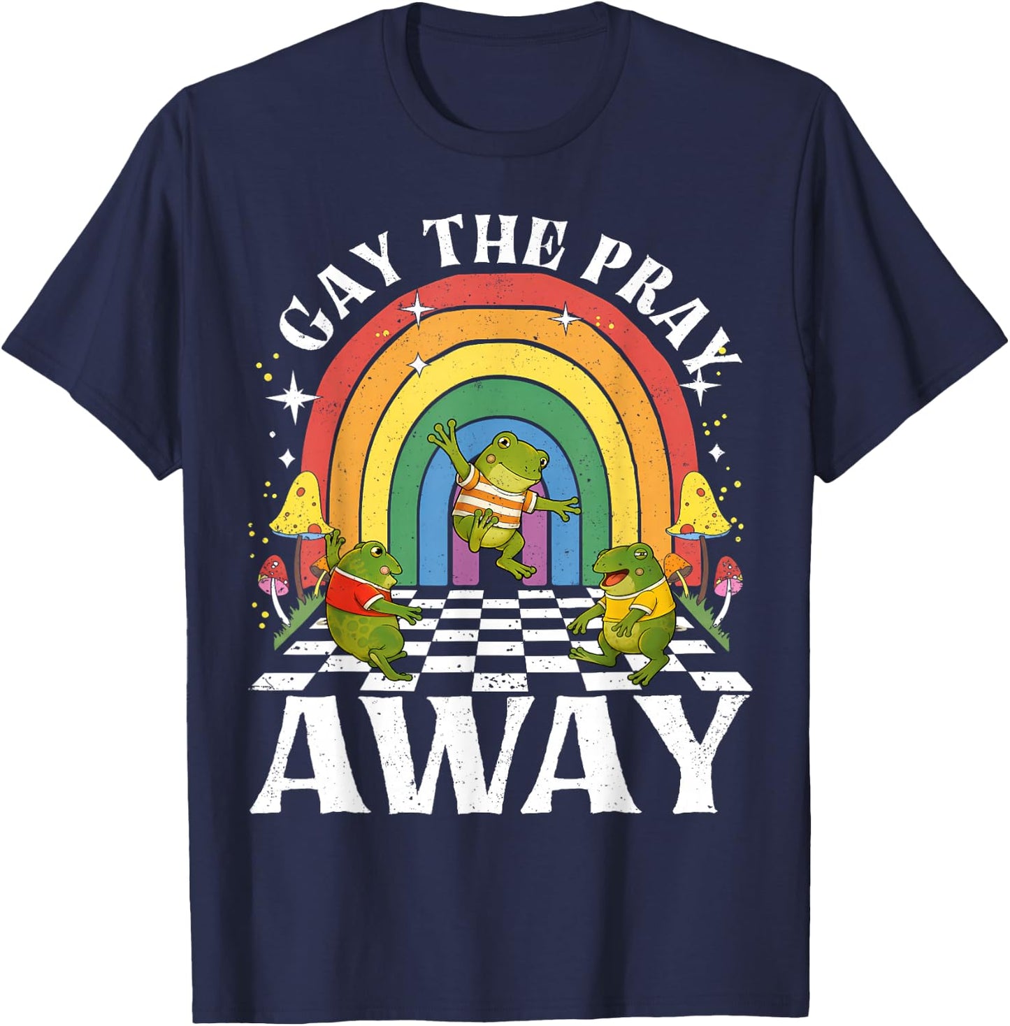 Gay The Pray Away Rainbow Frogs LGBT Pride LGBTQ T-Shirt - T-Shirt | Navy