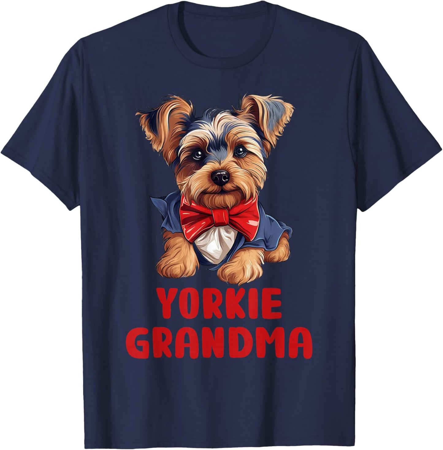 Cute Yorkie Grandma Dog Lovers Gift Funny Puppy Yorkie Owner T-Shirt - T-Shirt | Navy