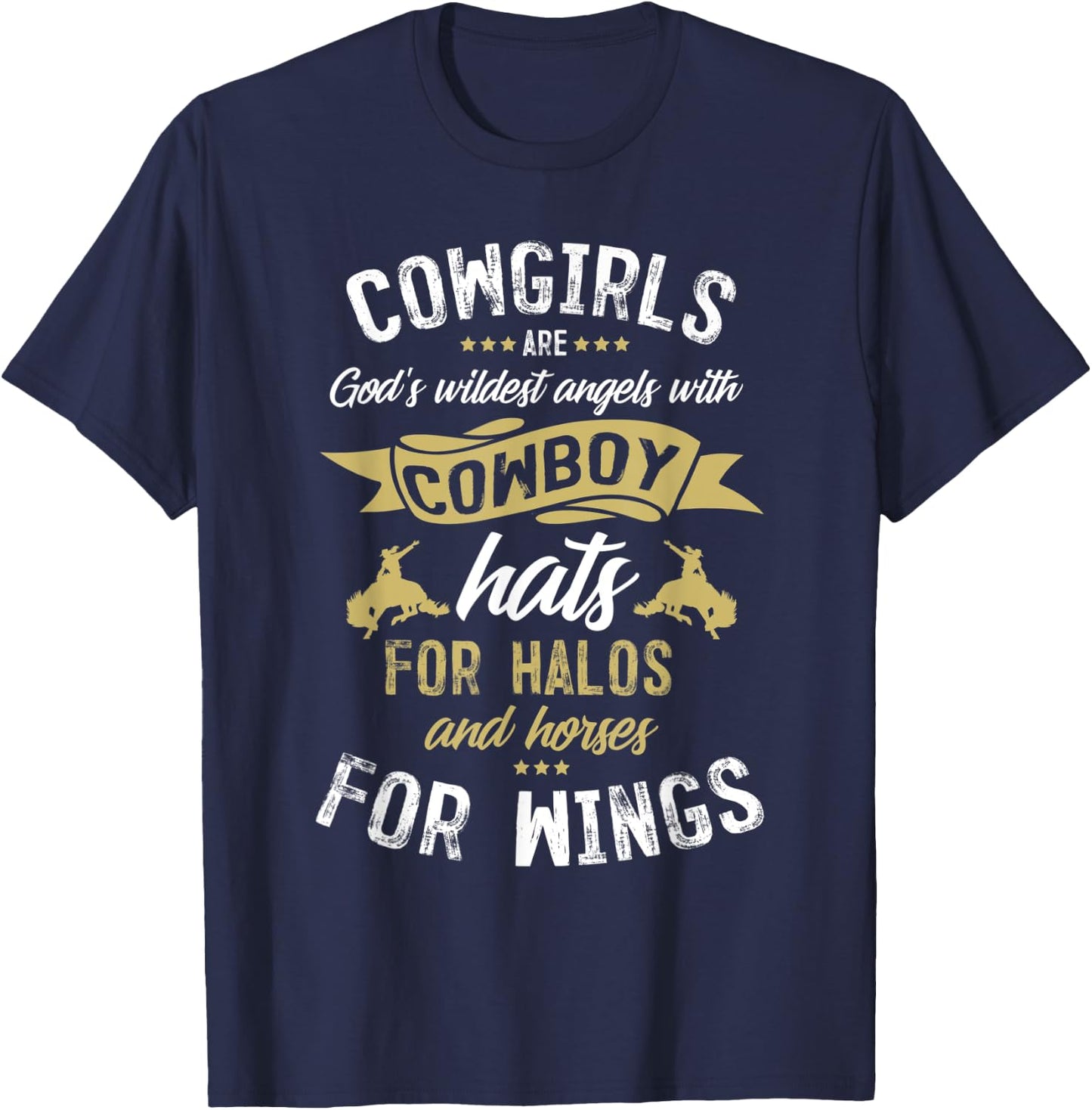 Wildest Angels Cowboy Hat Halo Horse Lovers Gift Cowgirl T-Shirt - T-Shirt | Navy