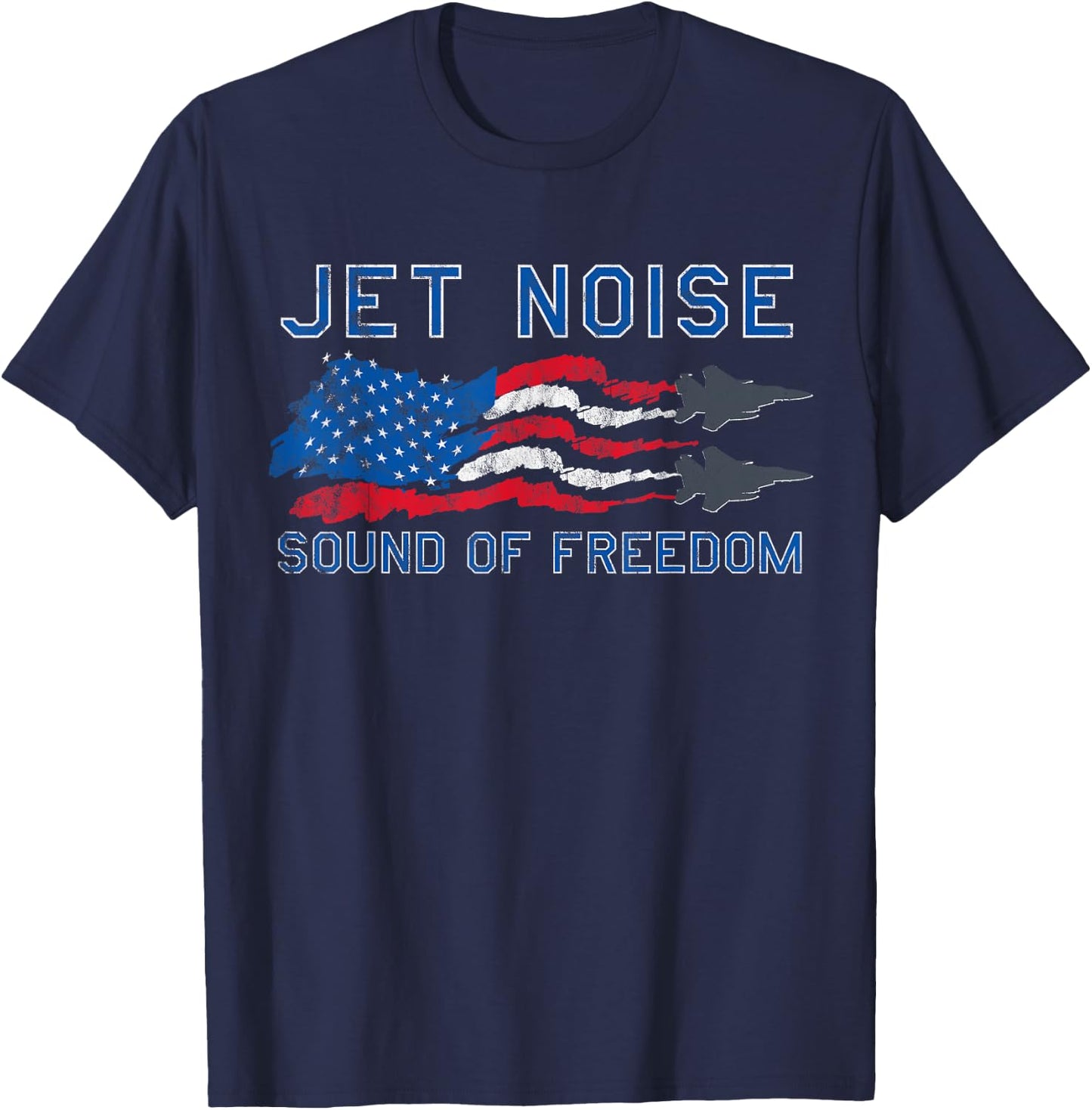 Sound of Freedom Jet Noise American US Flag T-Shirt - T-Shirt | Navy