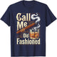 Call Me Old Fashioned Funny Cigar and Bourbon Lovers T-Shirt - T-Shirt | Navy