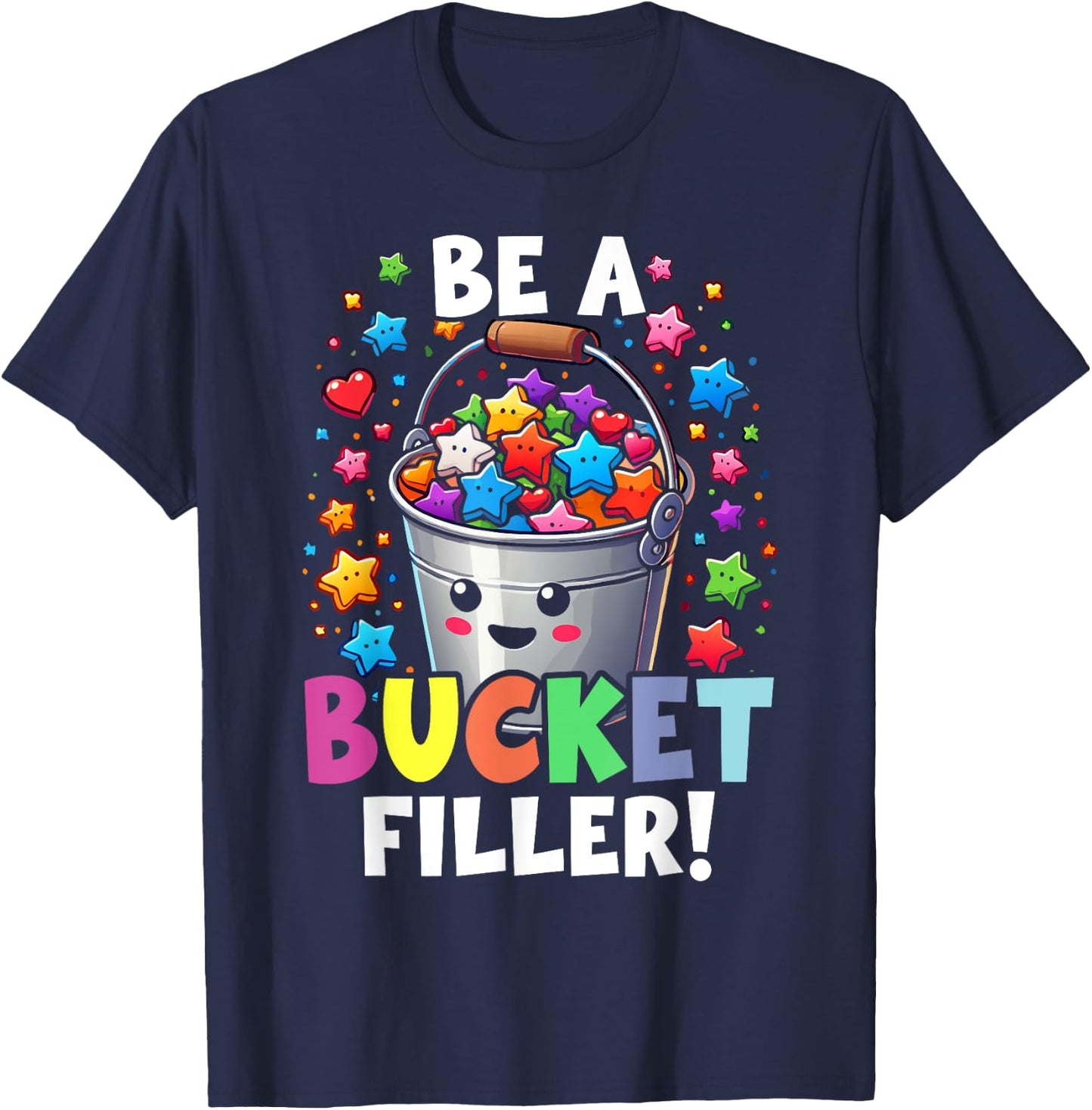 Funny School Back To School Be A Bucket Filler T-Shirt - T-Shirt | Navy