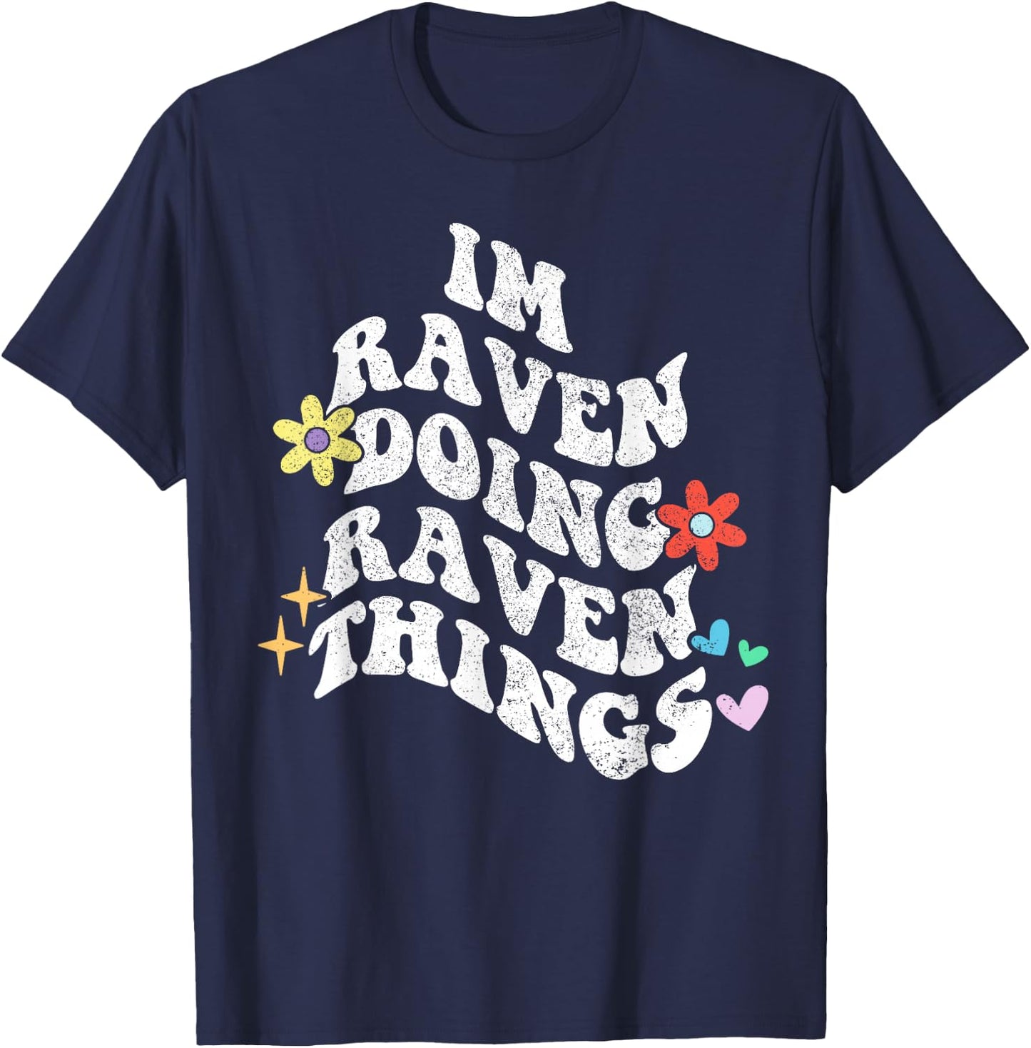 Groovy Im Raven Doing Raven Things Funny Mother's Day T-Shirt - T-Shirt | Navy