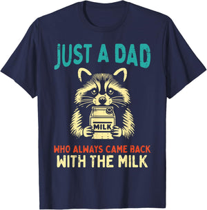 Just Dad Came Back Milk Raccoon Funny Fathers Day Papa Humor T-Shirt - T-Shirt | Navy