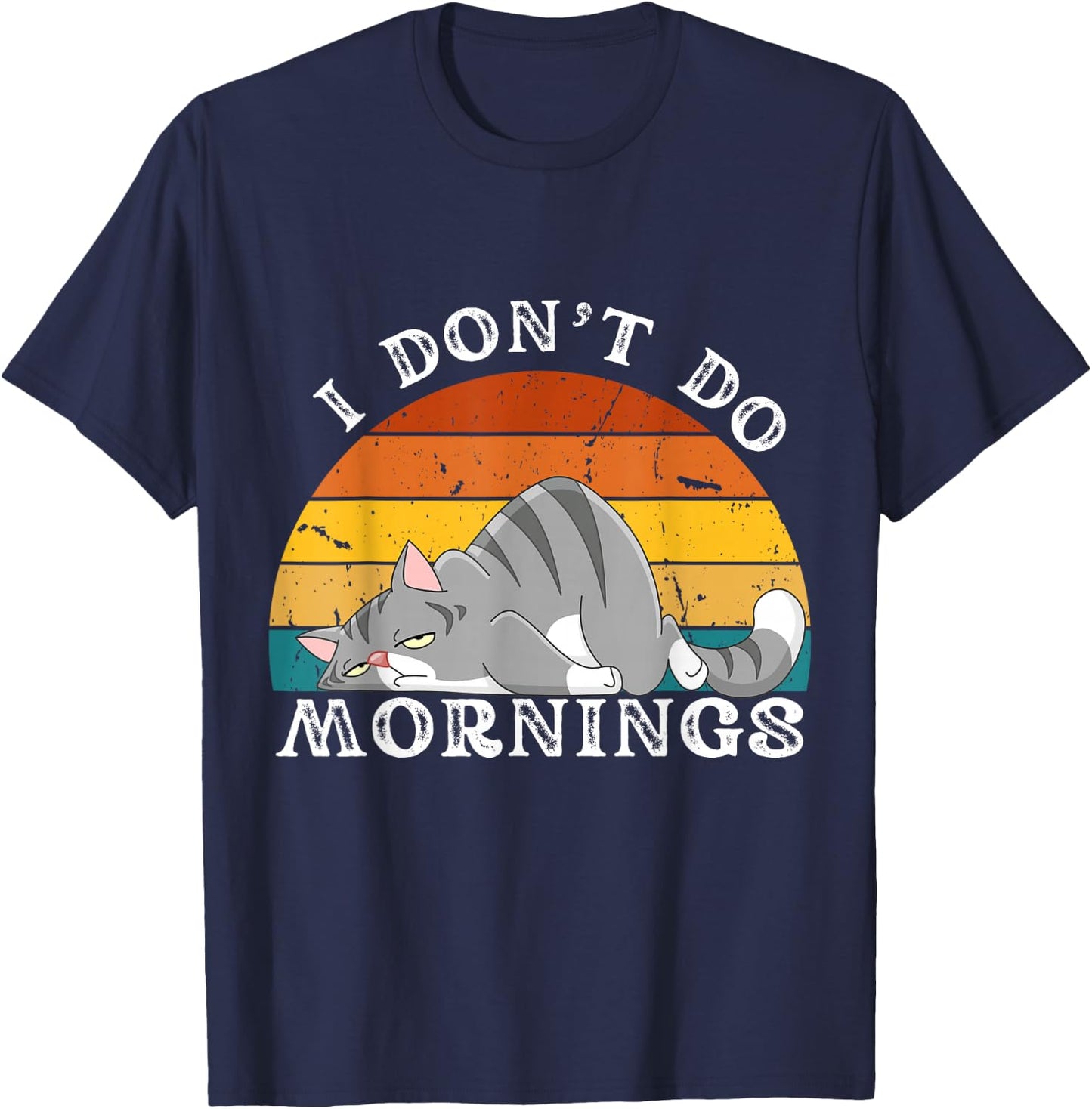 Funny Sleep Cat T Shirt I Don't Do Morning Men Women Gift T-Shirt - T-Shirt | Navy