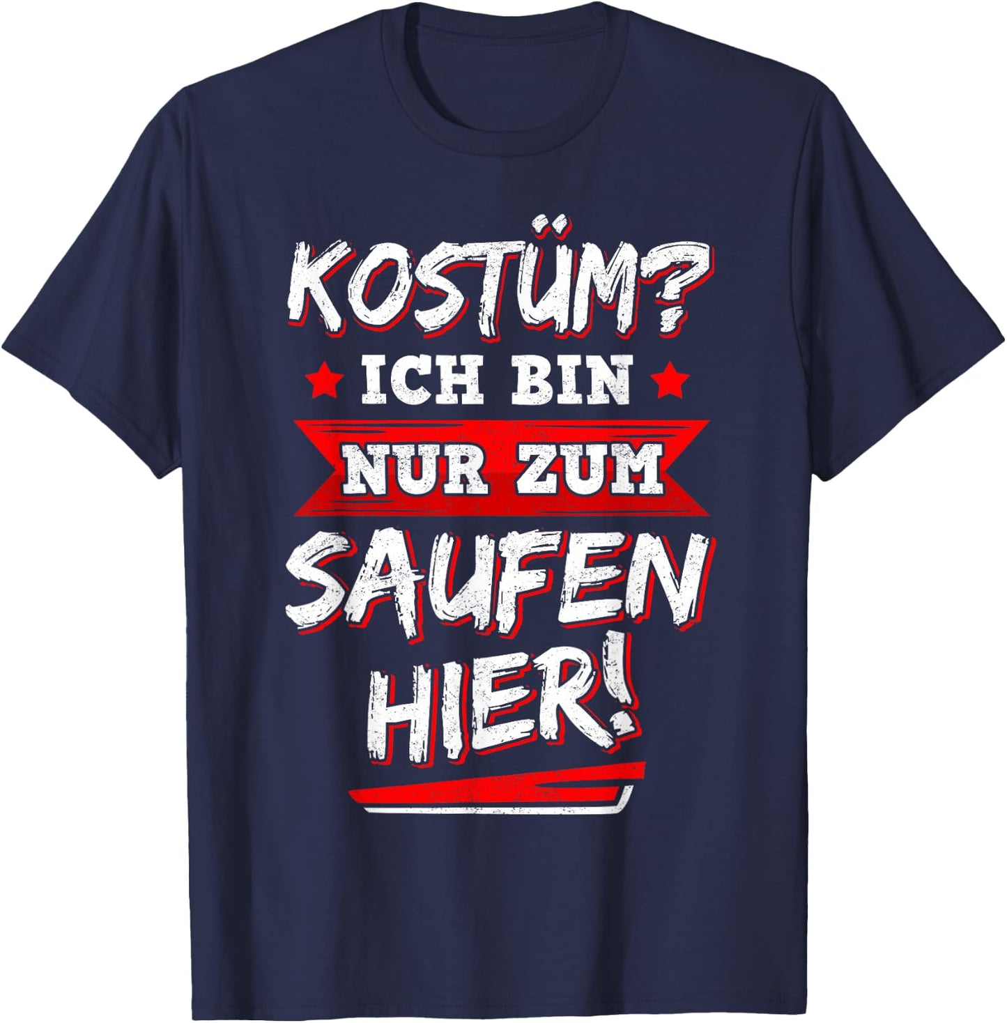with German Text "Ich Bin Nur Zum Saufen Hier Bier" [German Language], black T-Shirt - T-Shirt | Navy