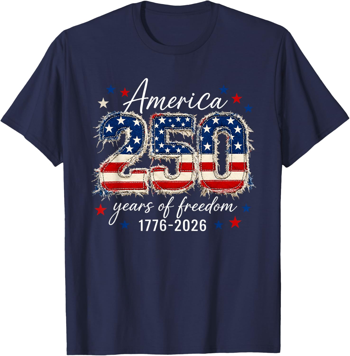 250 Years Freedom 1776 2026 250th 4th July Independence Day T-Shirt - T-Shirt | Navy