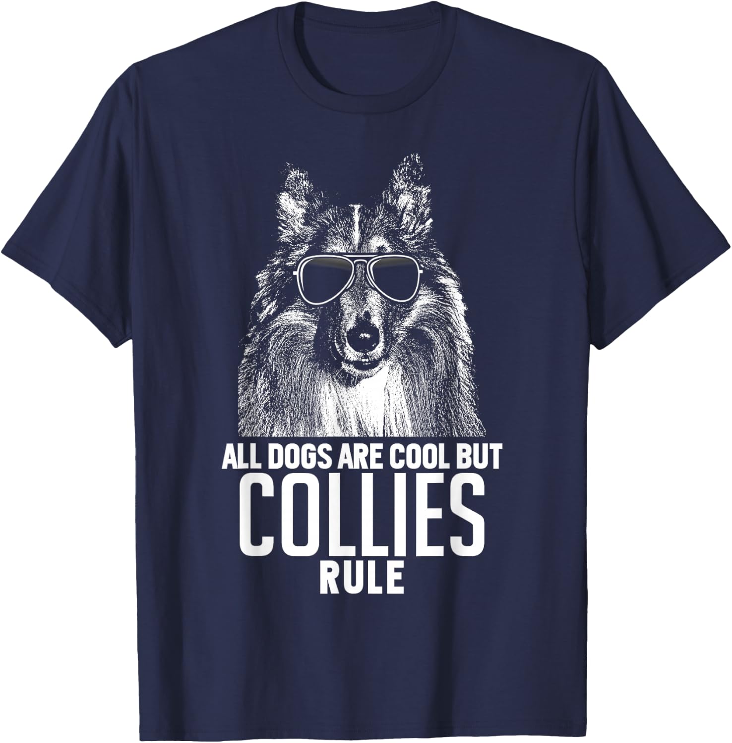 Dogs are Cool But Collies Rule Funny T-Shirt - T-Shirt | Navy
