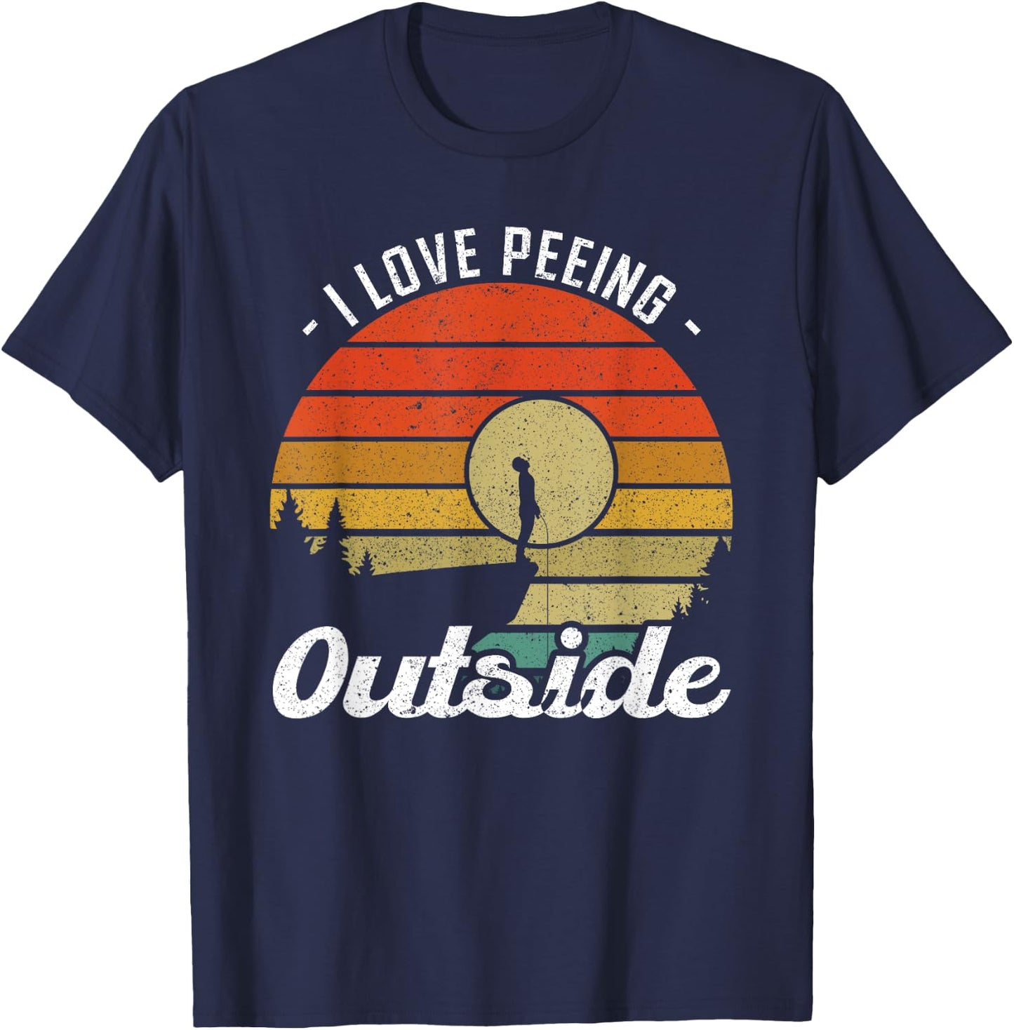 I Love Peeing Outside - Camper and Hiker T-Shirt - T-Shirt | Navy