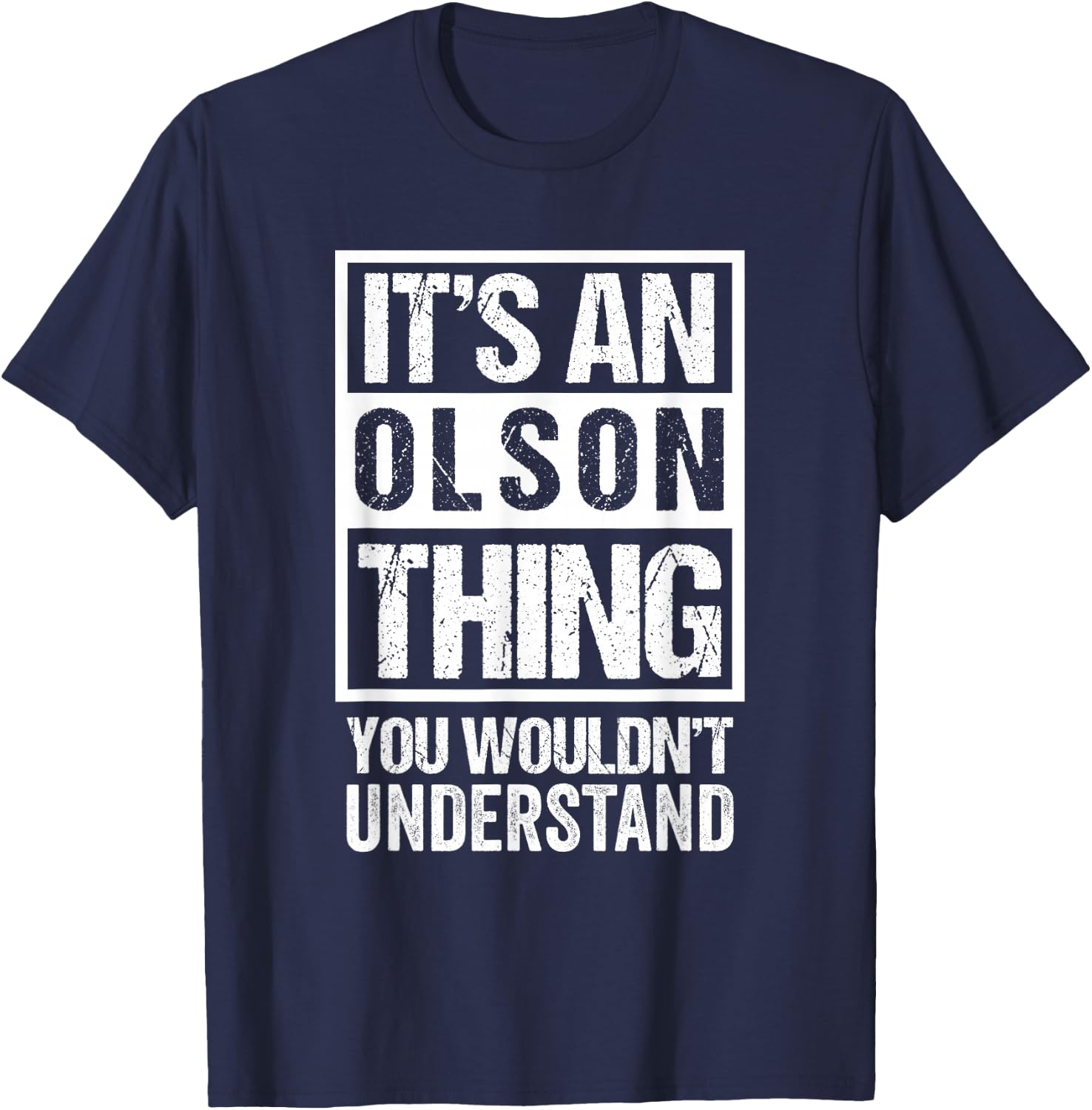 It's An Olson Thing You Wouldn't Understand Family Name T-Shirt - T-Shirt | Navy