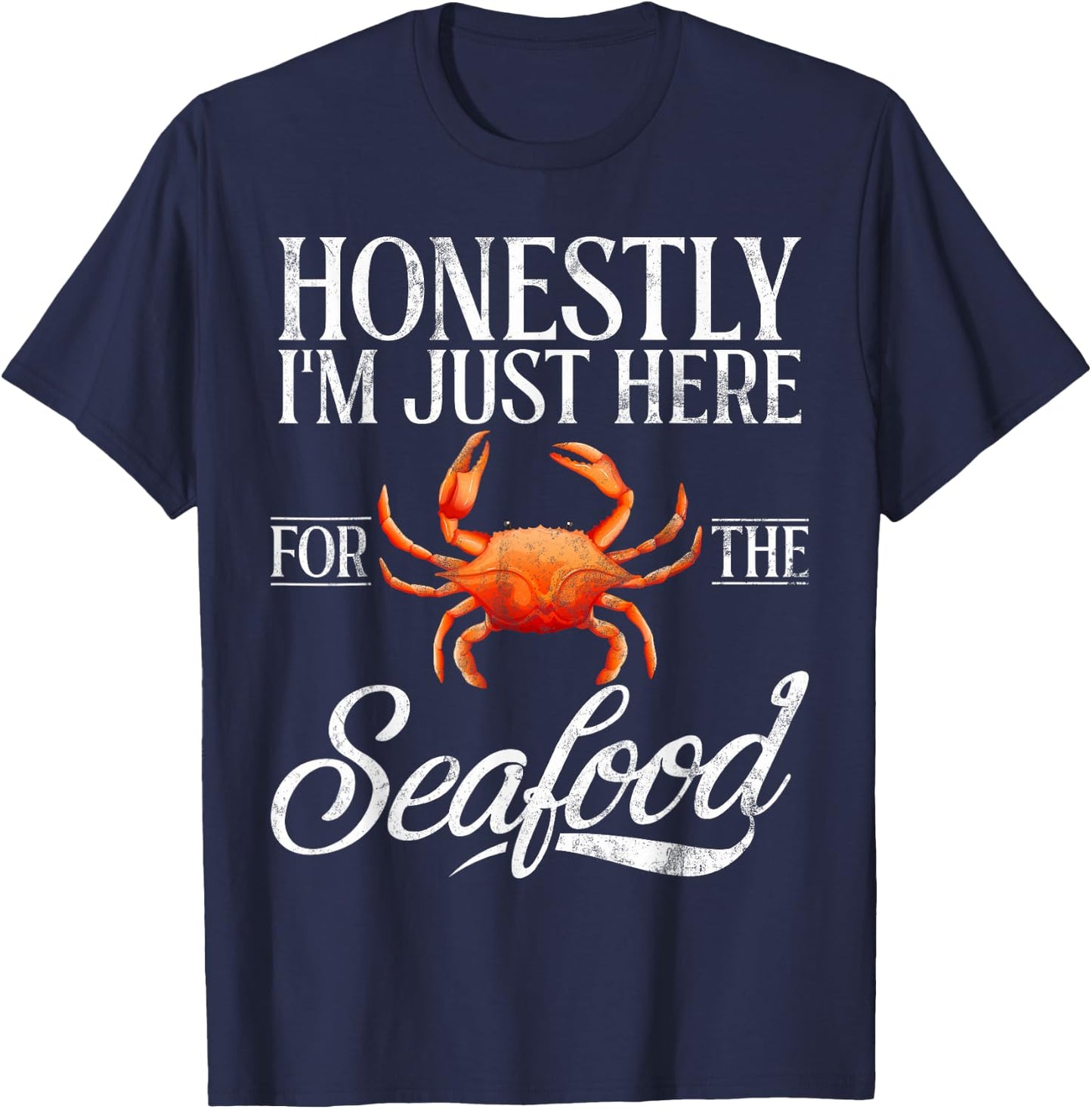 Honestly im just here for the Seafood T-Shirt - T-Shirt | Navy