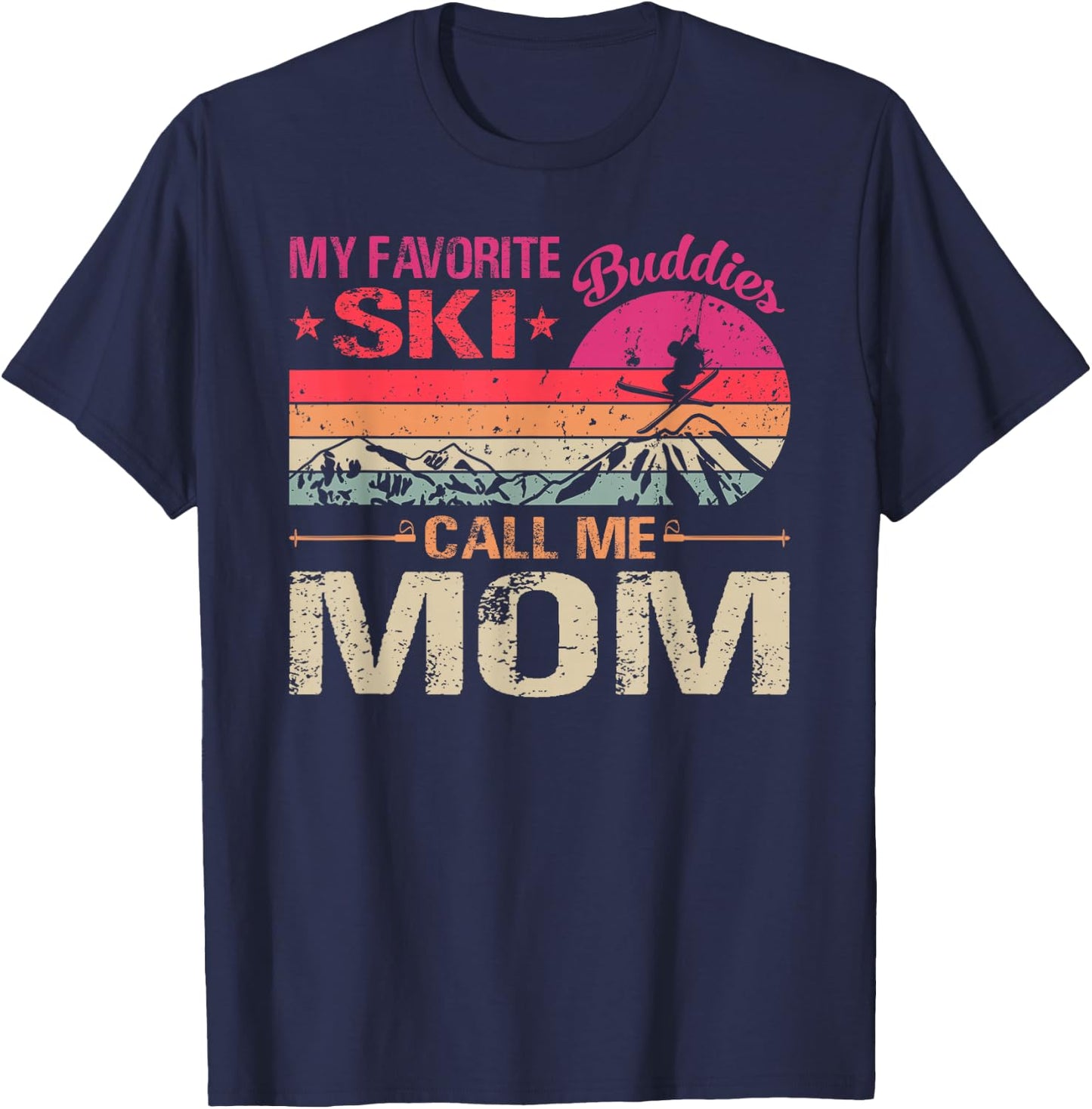 My Favorite Ski Buddies Call Me Mom Vintage Father's Day T-Shirt - T-Shirt | Navy