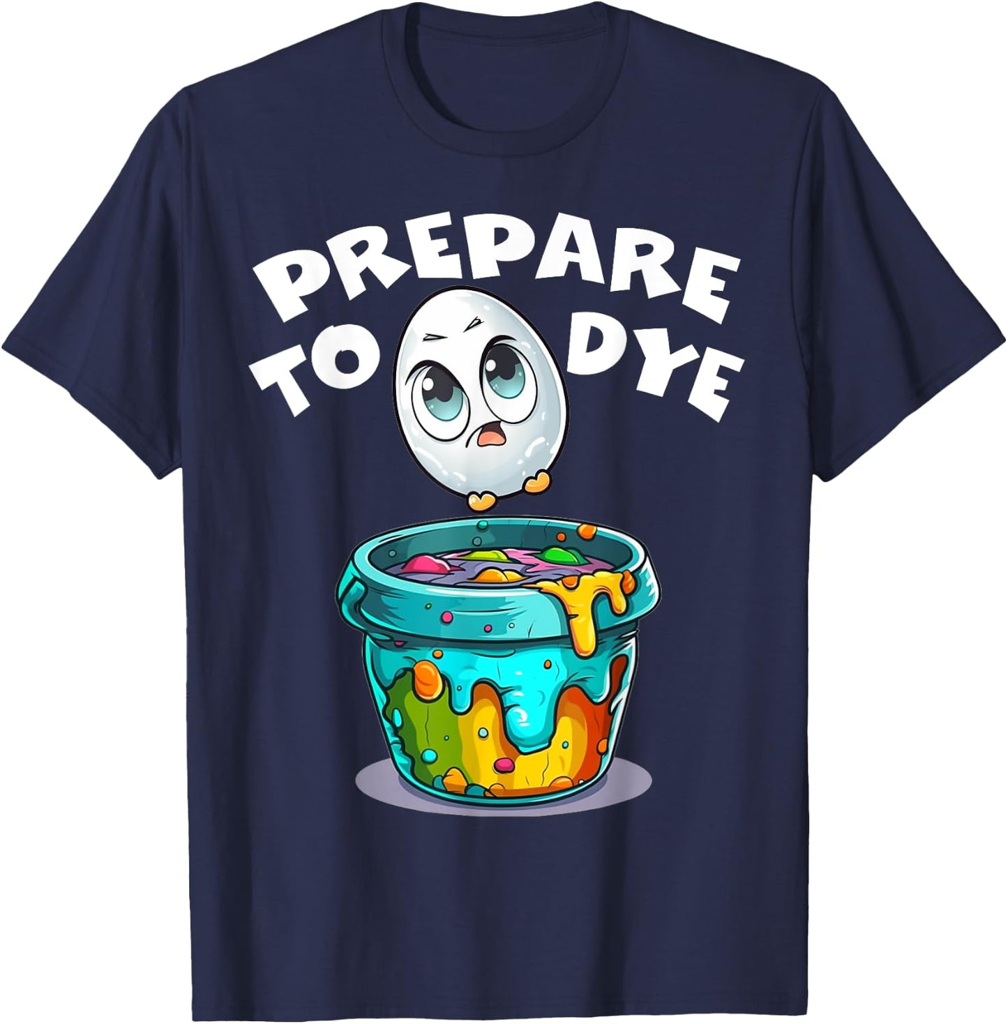 Easter Prepare To Dye Funny Egg Hunting Men Women Kids Boys T-Shirt - T-Shirt | Navy
