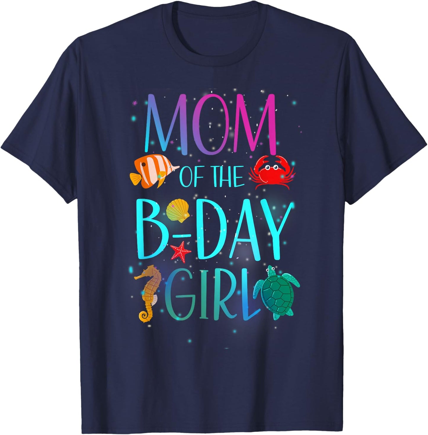 Mom Of The Birthday Girl Under Sea Matching Family Bday T-Shirt - T-Shirt | Navy
