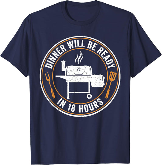 BBQ Dad Dinner Will Be Ready in 18 Hours Funny Smoking Meat T-Shirt - T-Shirt | Navy