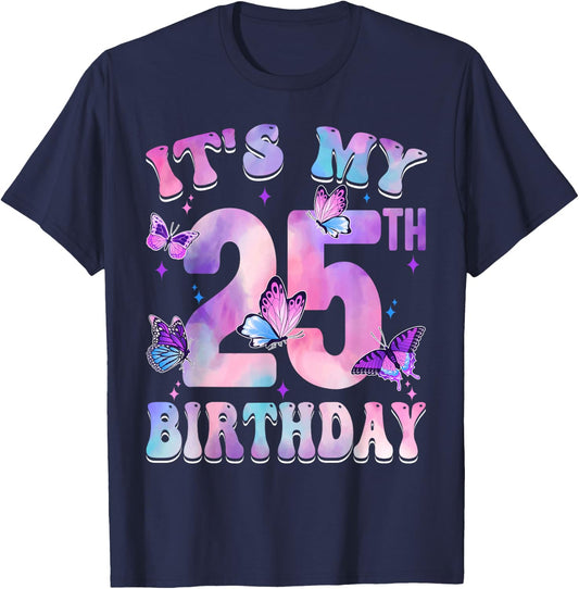 It's My 25th Birthday Butterfly Theme 25 Year Old Party Girl T-Shirt - T-Shirt | Navy