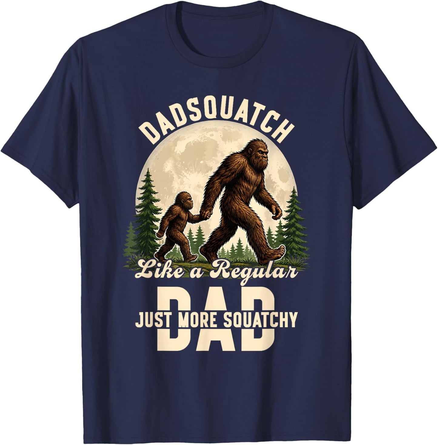 Like Regular Dad Squatchy Fathers Day T-Shirt - T-Shirt | Navy