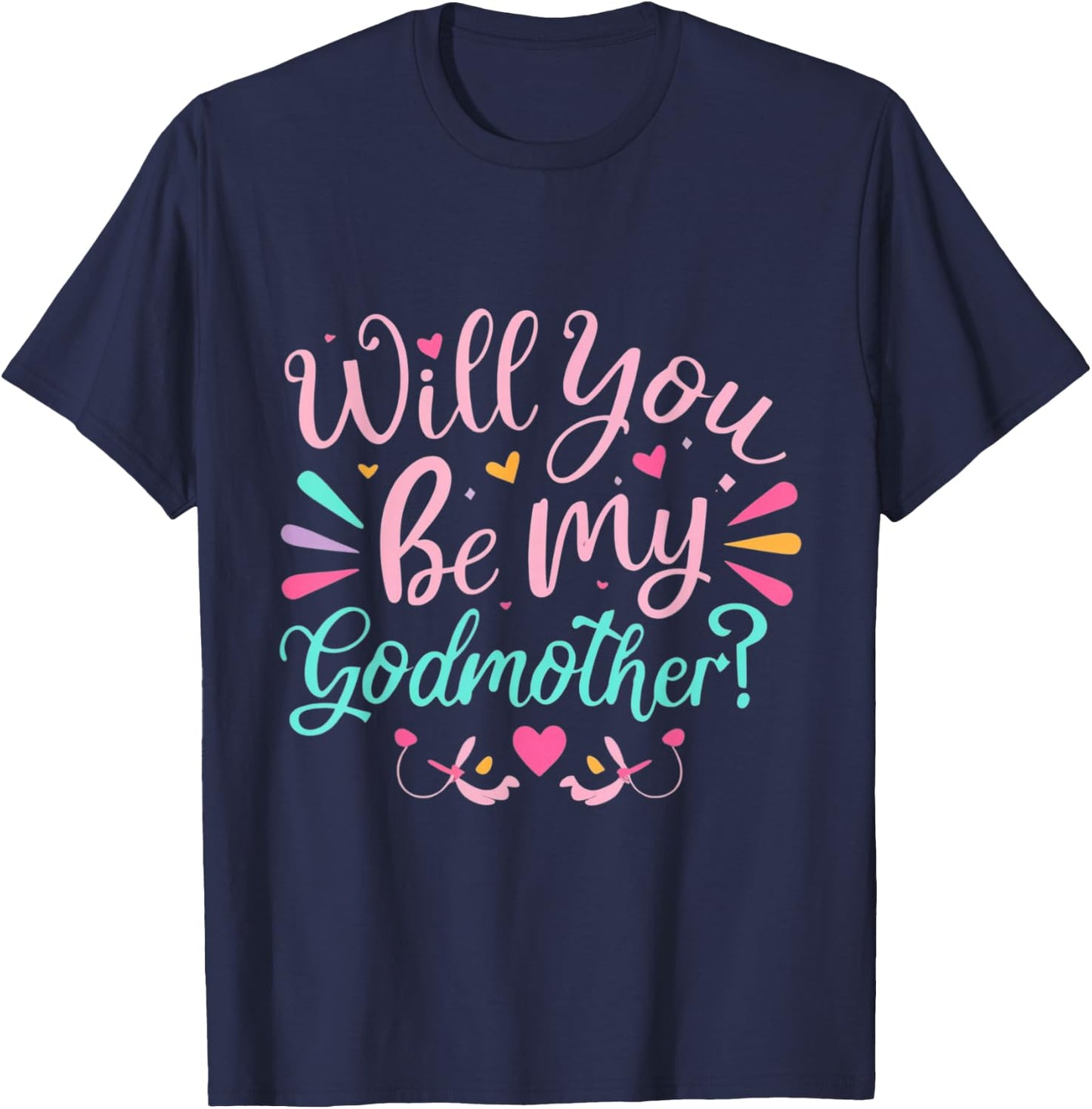 Will you be my Godmother Funny Auntie Godmotherhood Humor T-Shirt - T-Shirt | Navy