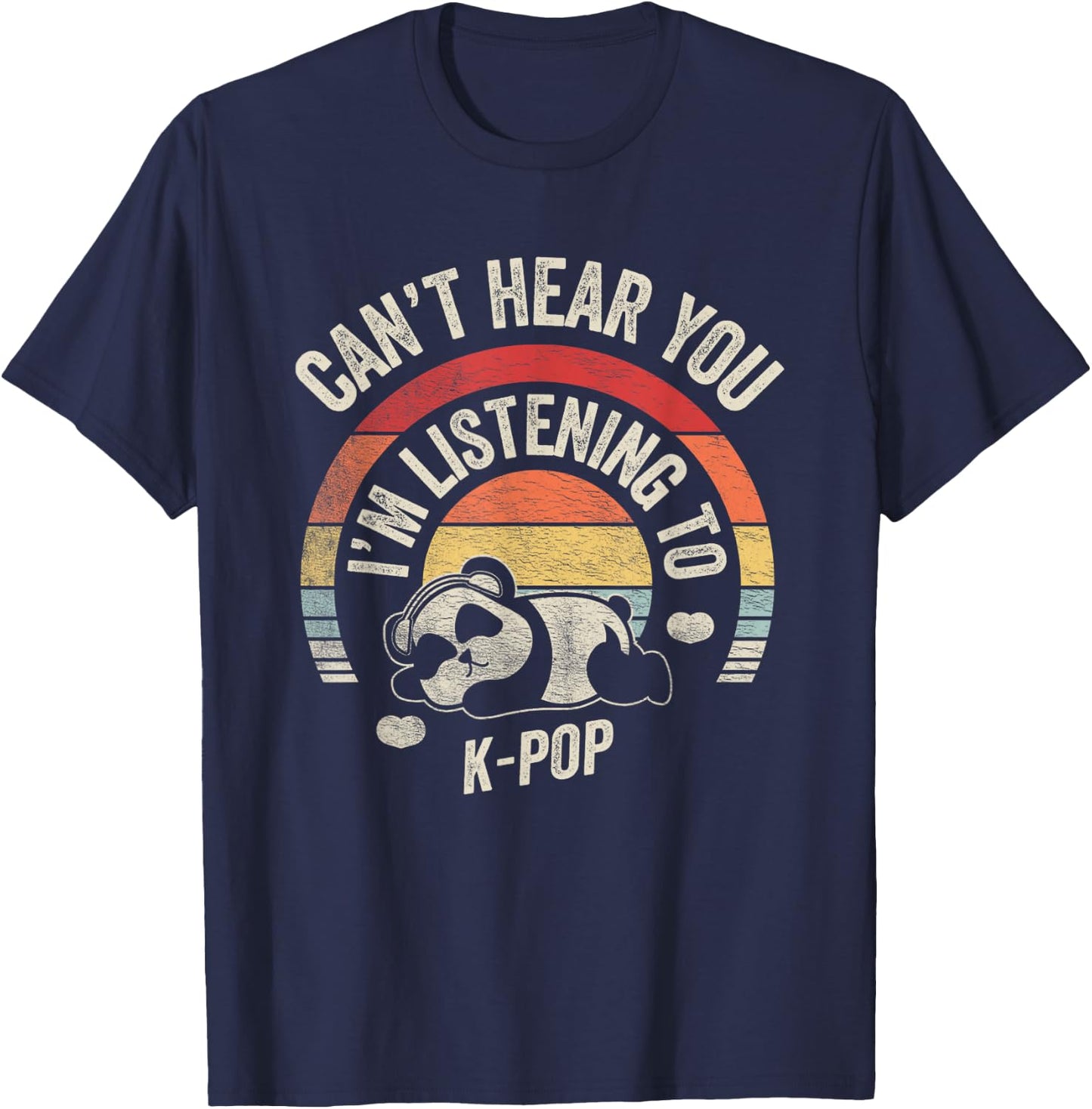K-pop Retro Can't Hear You I'm Listening To Kpop Merch K-pop T-Shirt - T-Shirt | Navy