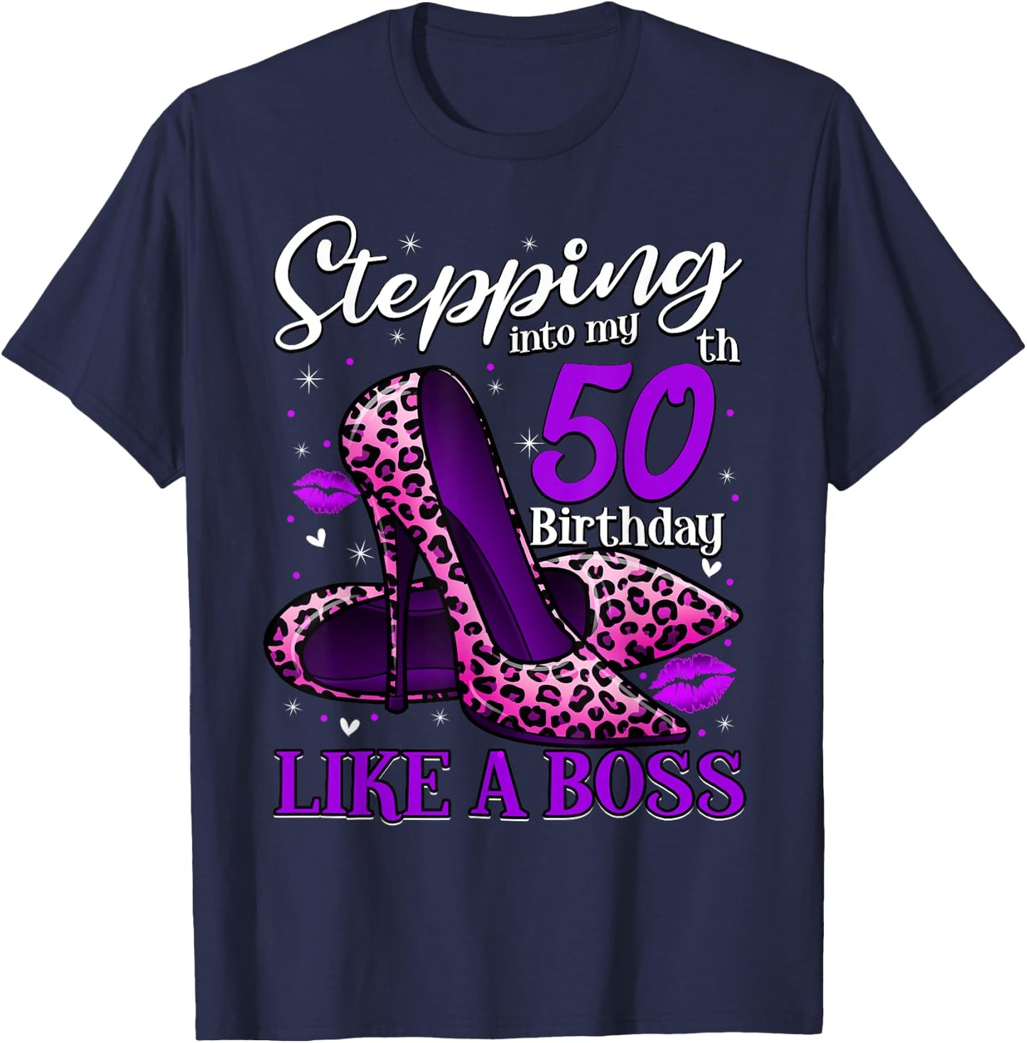 50 and Fabulous High Heels Stepping Into My 50th Birthday T-Shirt - T-Shirt | Navy