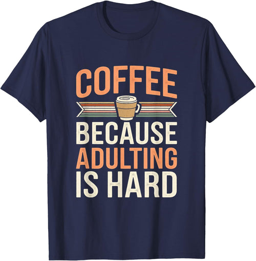 Coffee Because Adulting Is Hard Funny