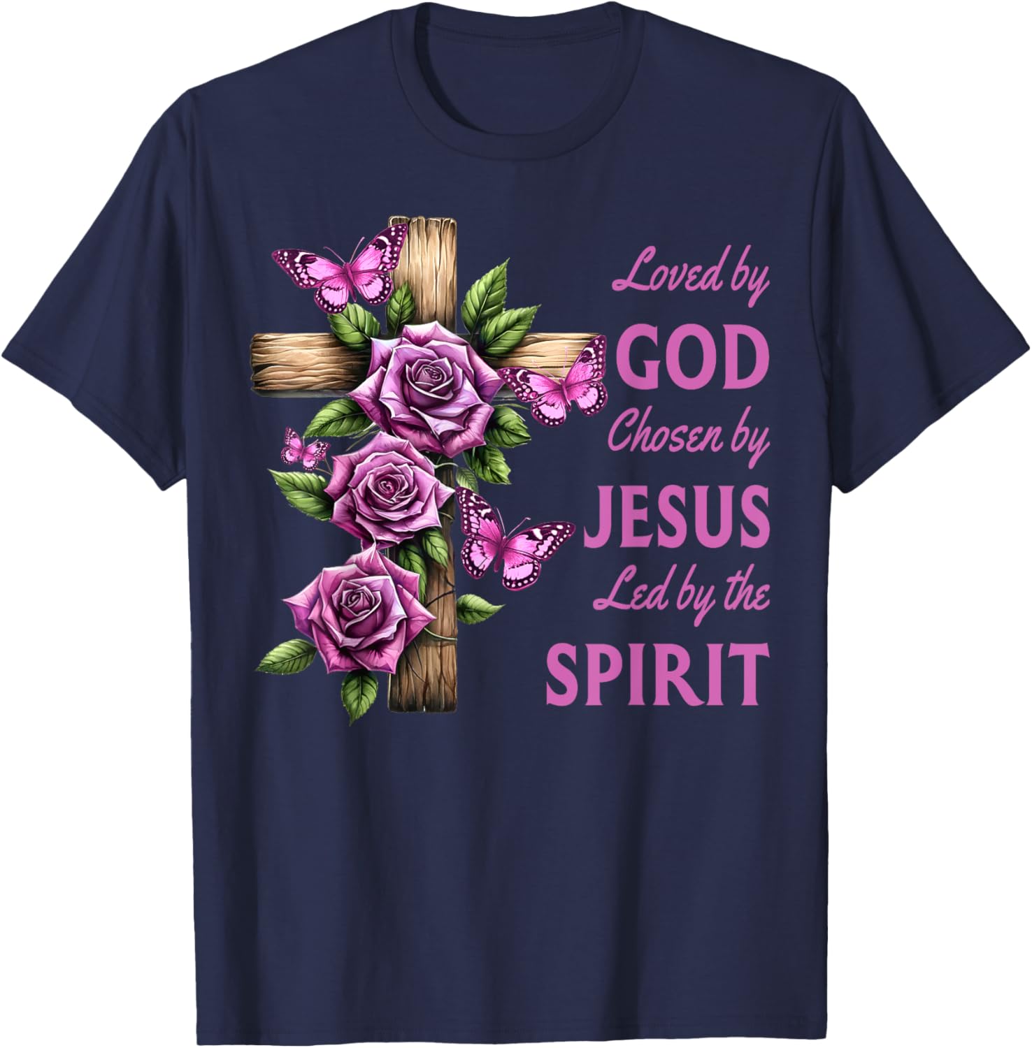 Loved By God Chosen By Jesus Rose And Butterfly Cross T-Shirt - T-Shirt | Navy